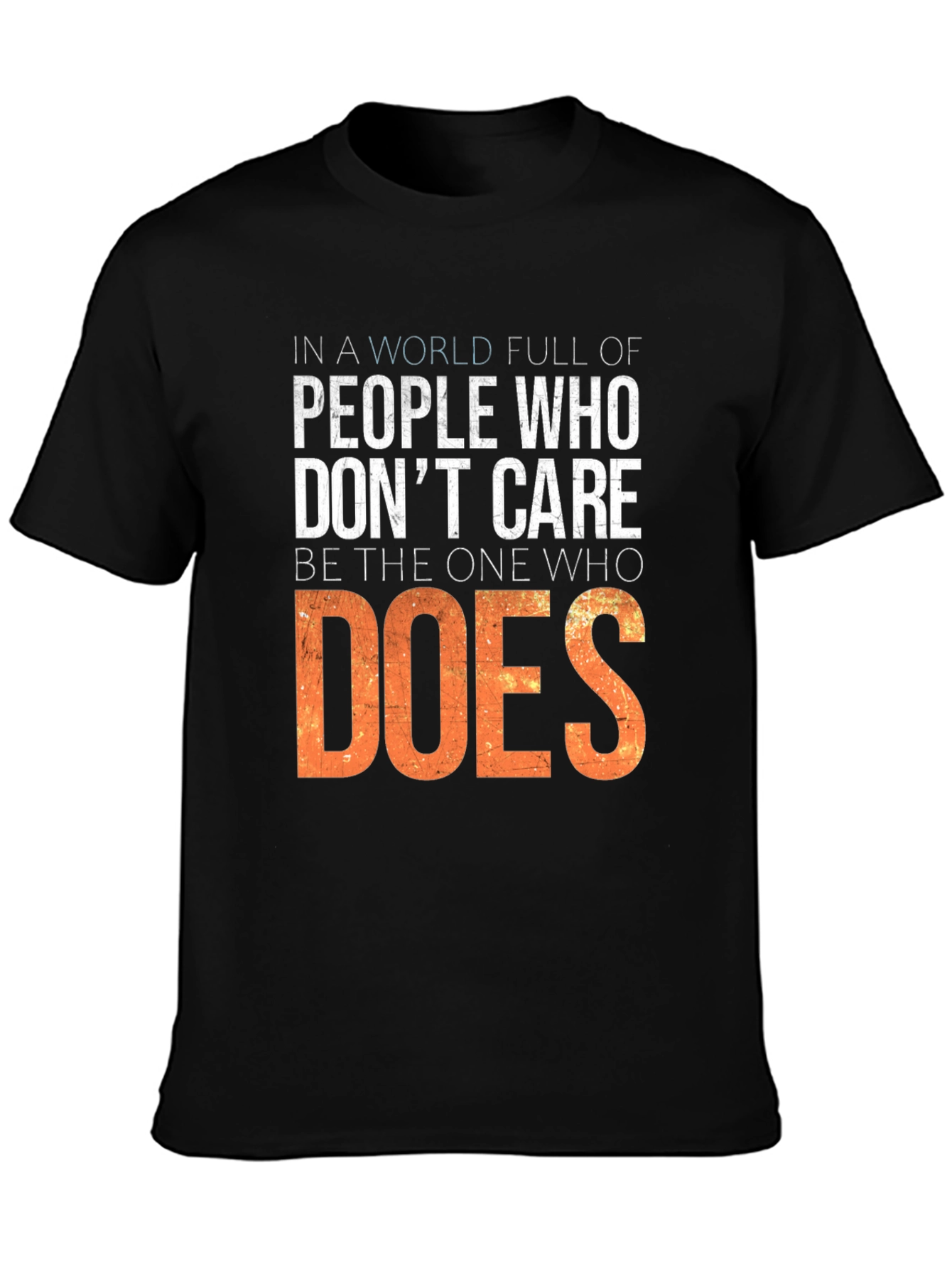 Inspirational T-Shirt: Be the One Who Does