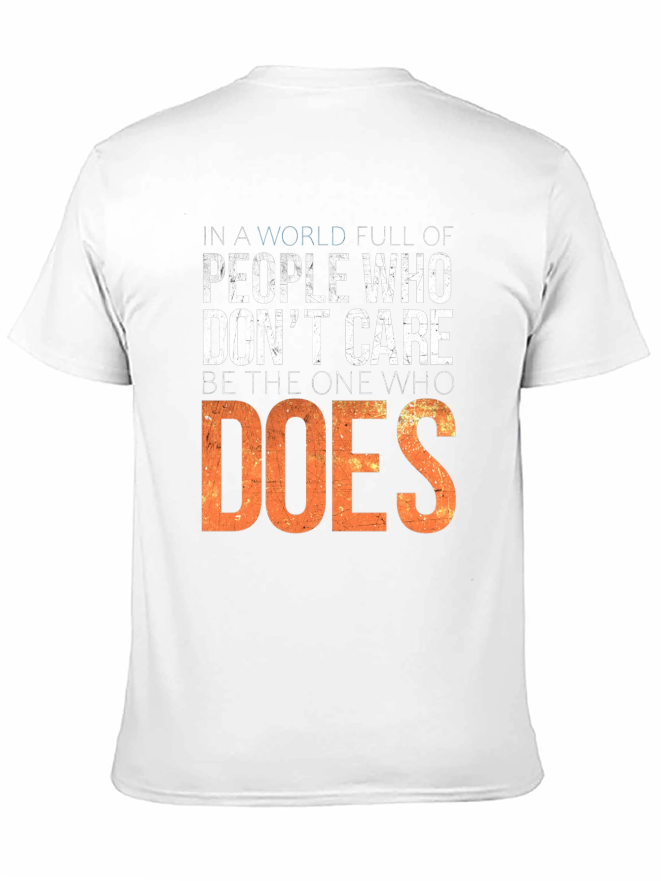 Inspirational T-Shirt: Be the One Who Does