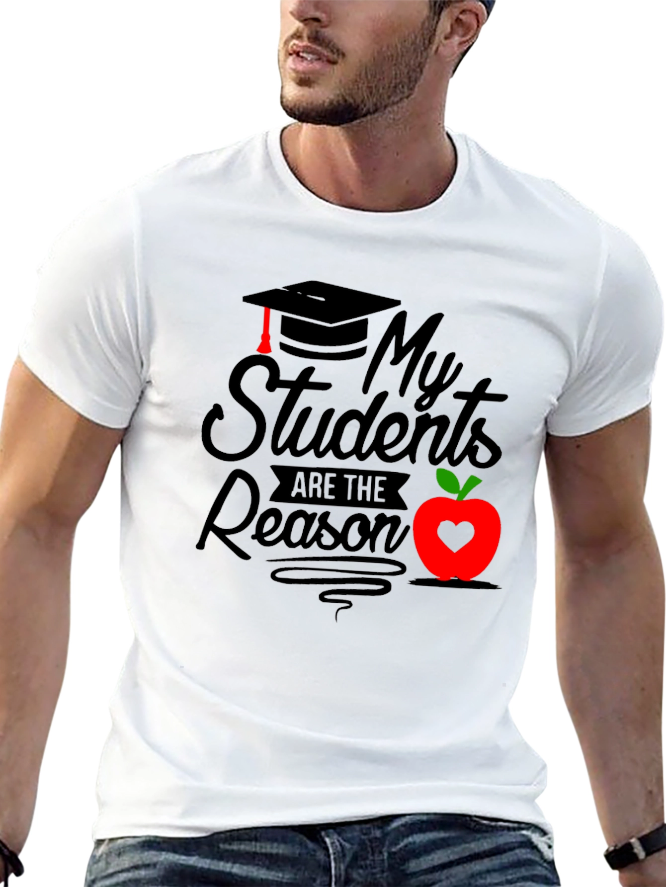My Students Are The Reason Graphic Tee