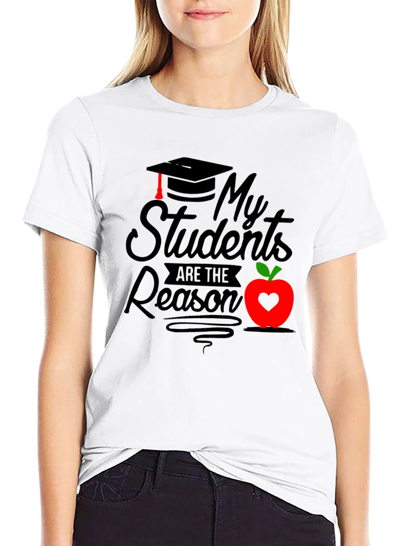 My Students Are The Reason Graphic Tee