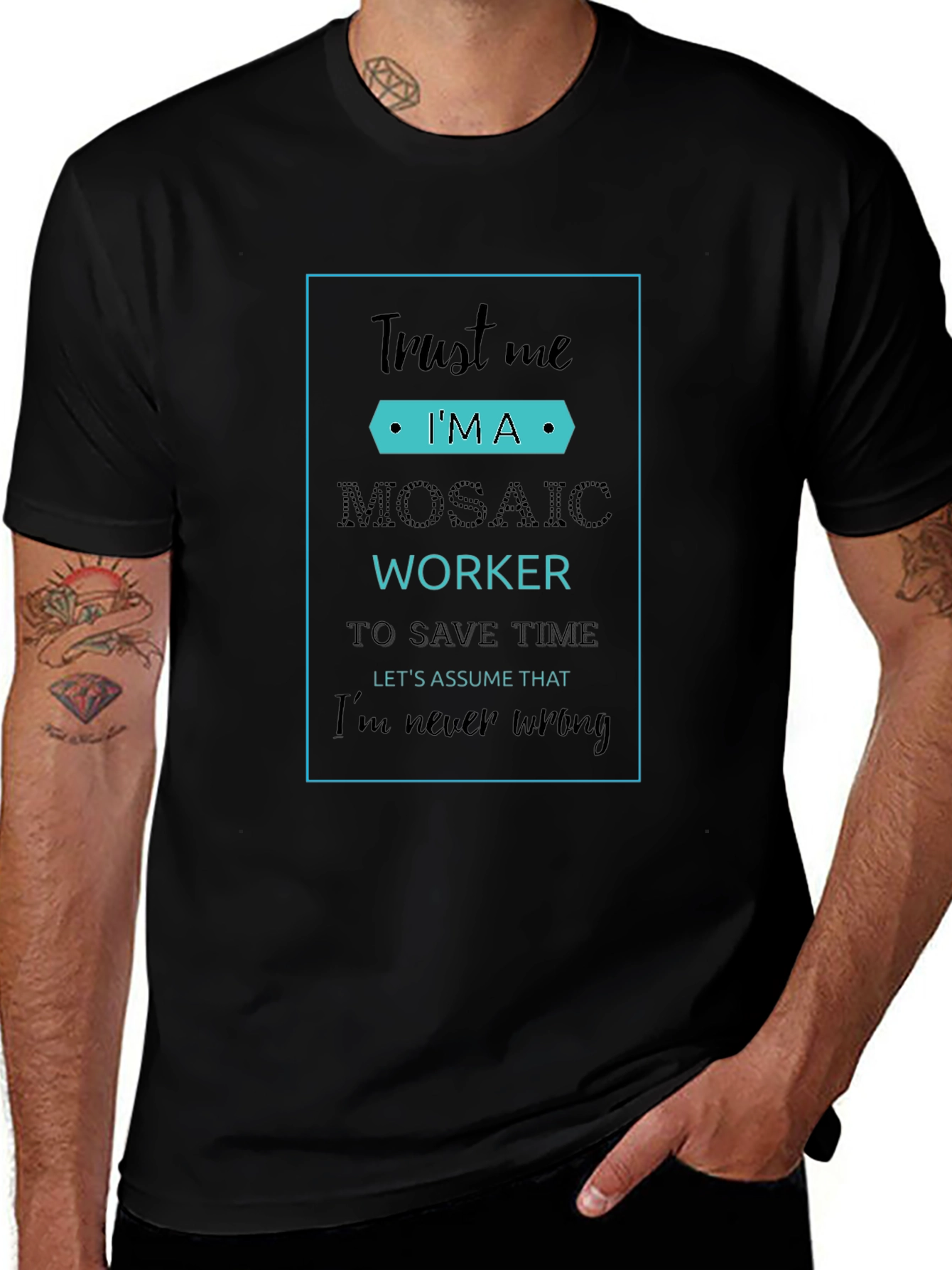 Trust Me Im A Mosaic Worker T-Shirt