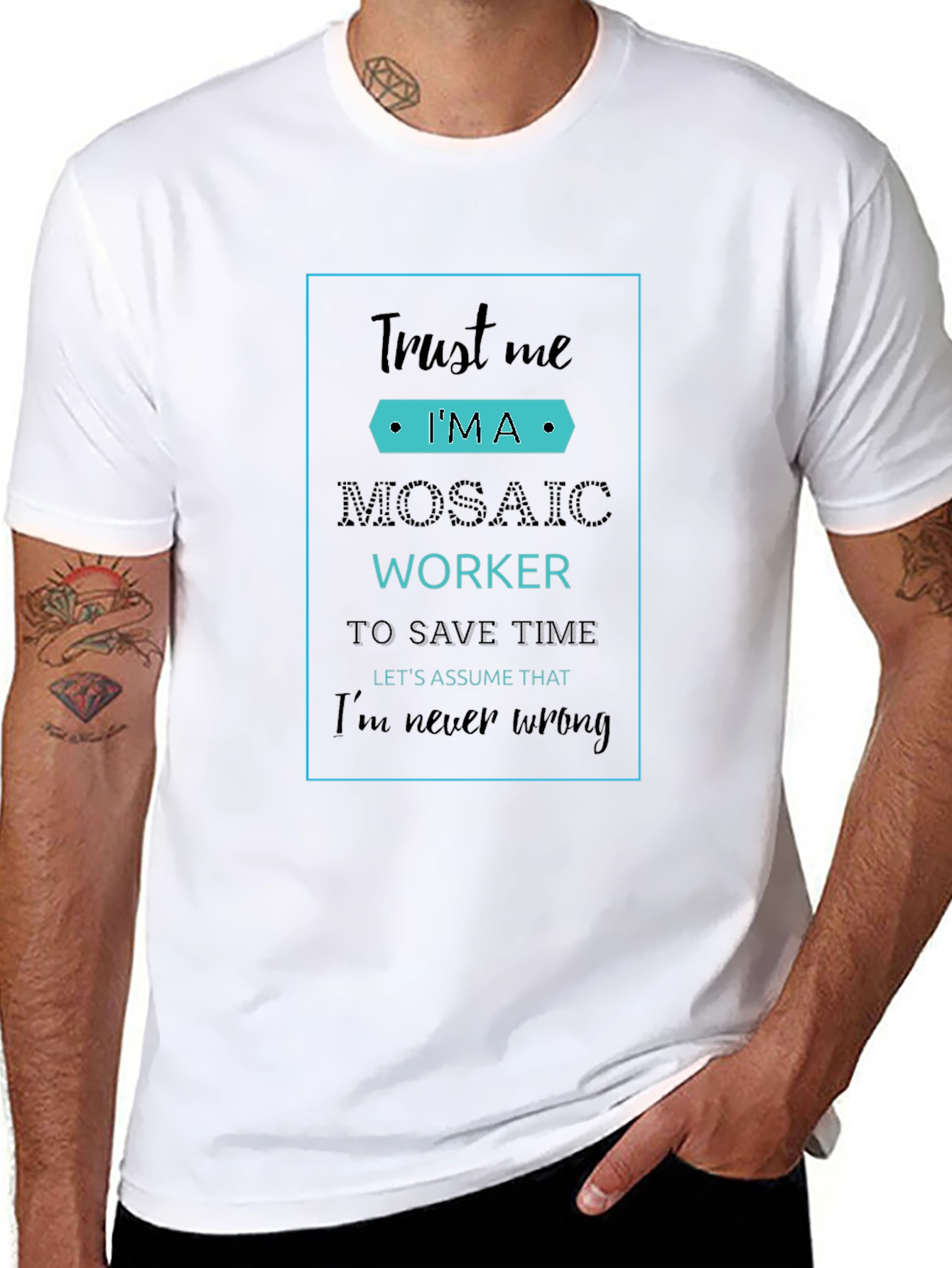 Trust Me Im A Mosaic Worker T-Shirt