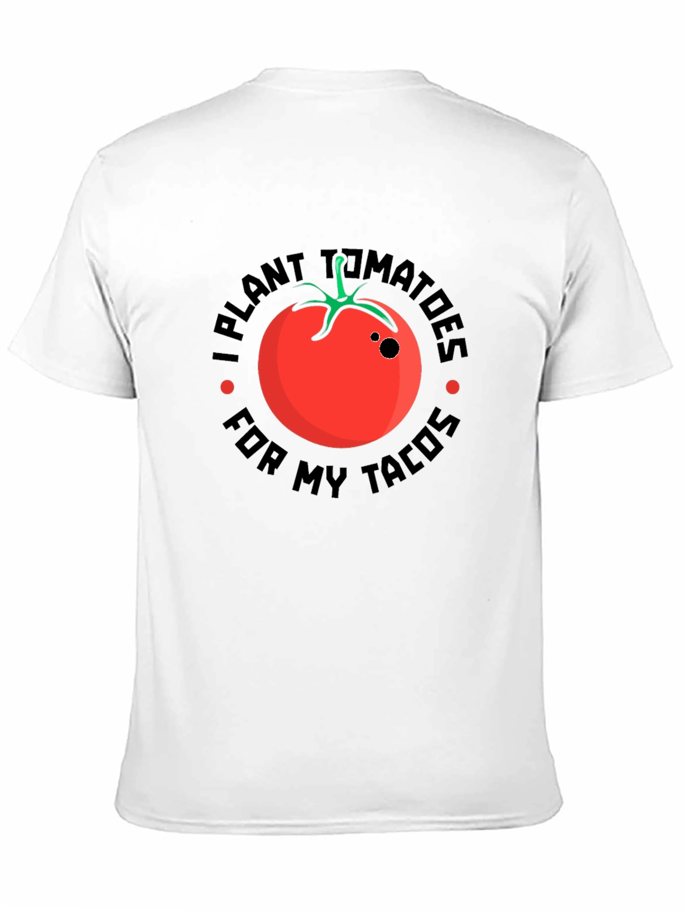 I Plant Tomatoes For My Tacos Graphic Tee