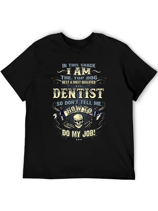 Dentist Top Dog T-Shirt - Dont Tell Me How To Do My Job!