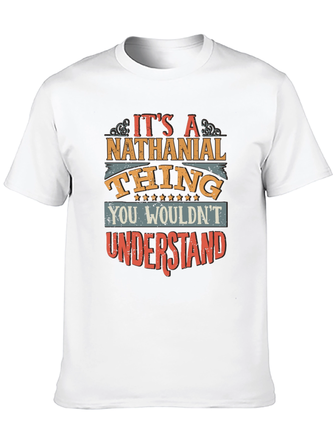 Its a Nathanial Thing - Funny T-Shirt