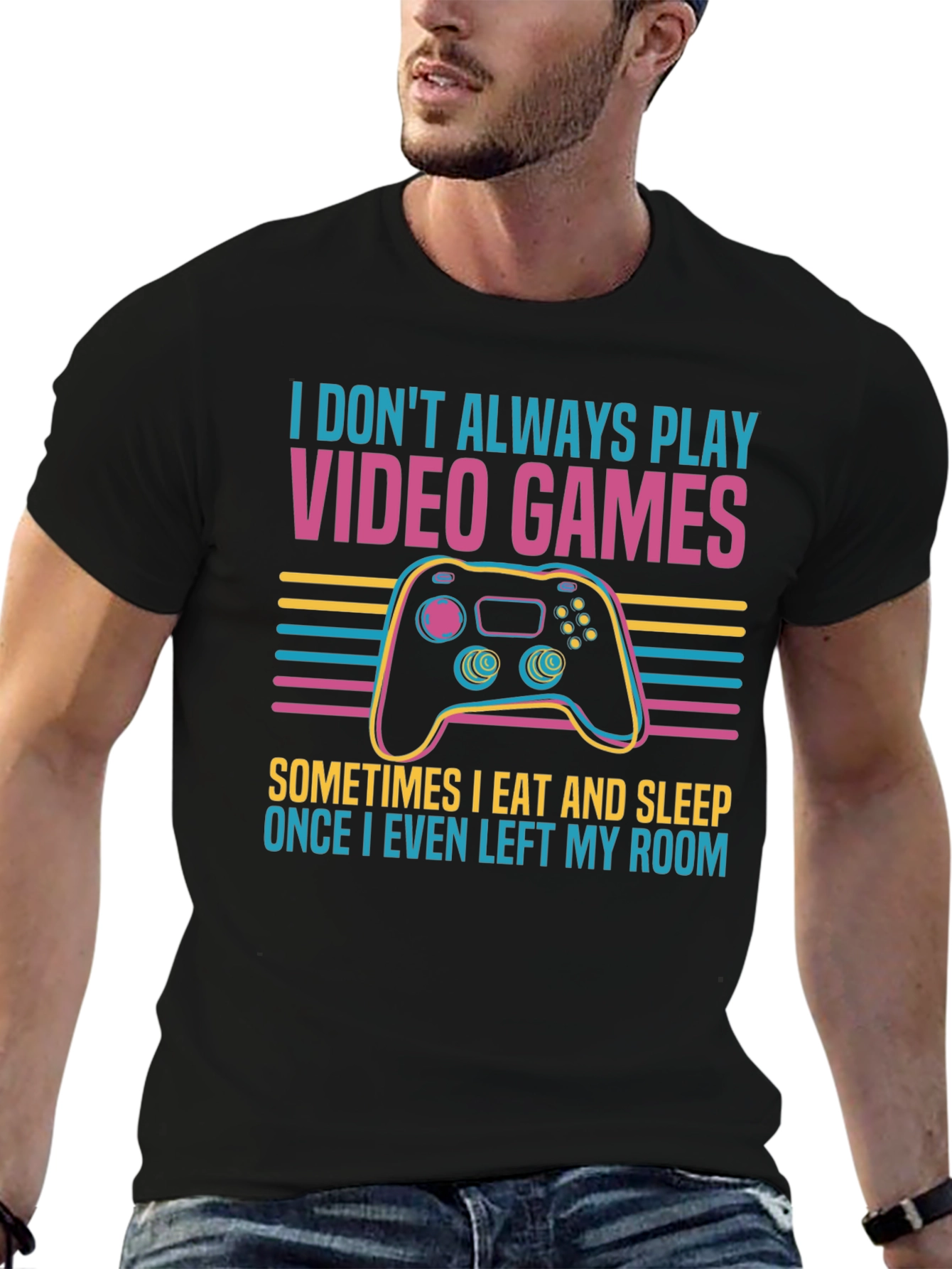 Gamer T-Shirt - I Dont Always Play Video Games
