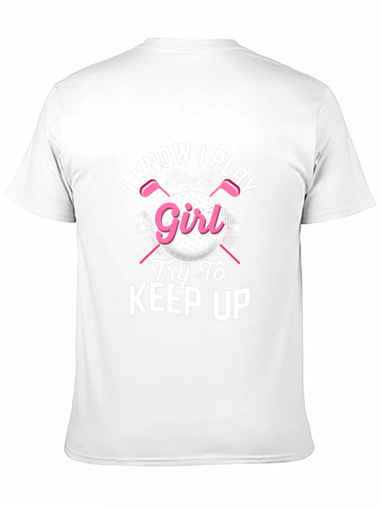 I Know I Play Like A Girl Golf T-Shirt