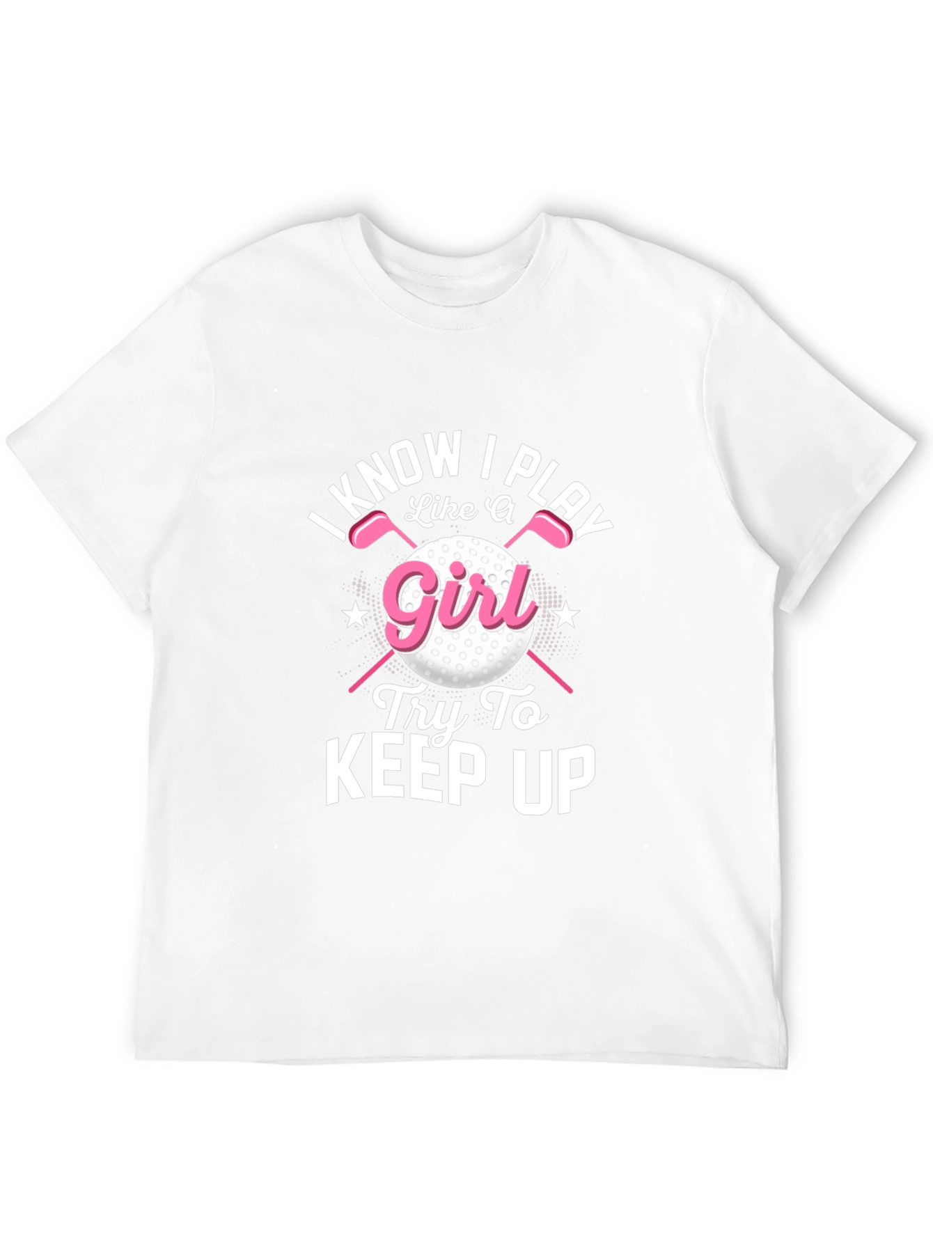 I Know I Play Like A Girl Golf T-Shirt