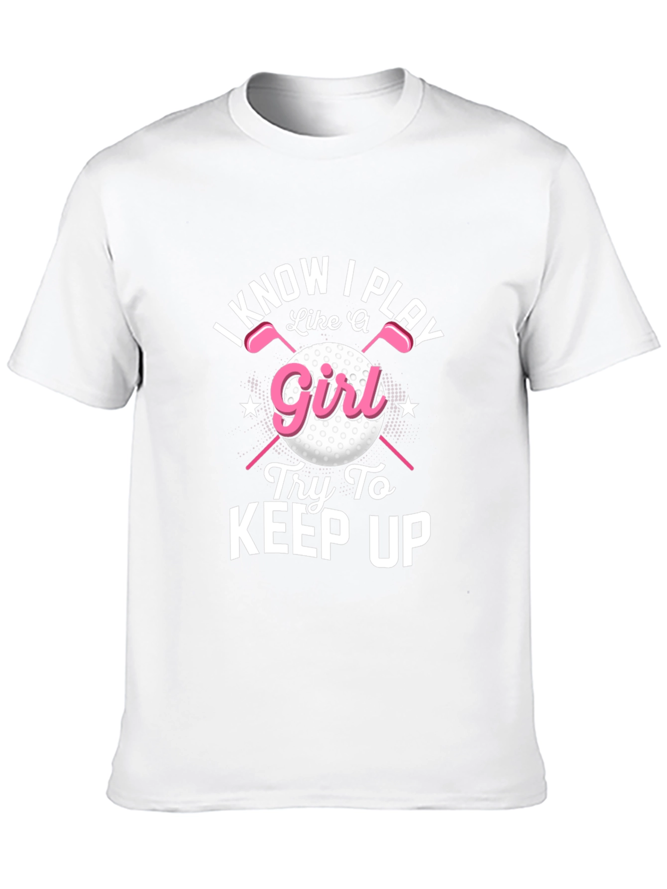 I Know I Play Like A Girl Golf T-Shirt