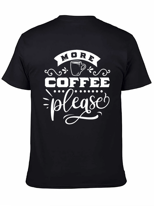 More Coffee Please Graphic Tee - Soft Cotton Blend