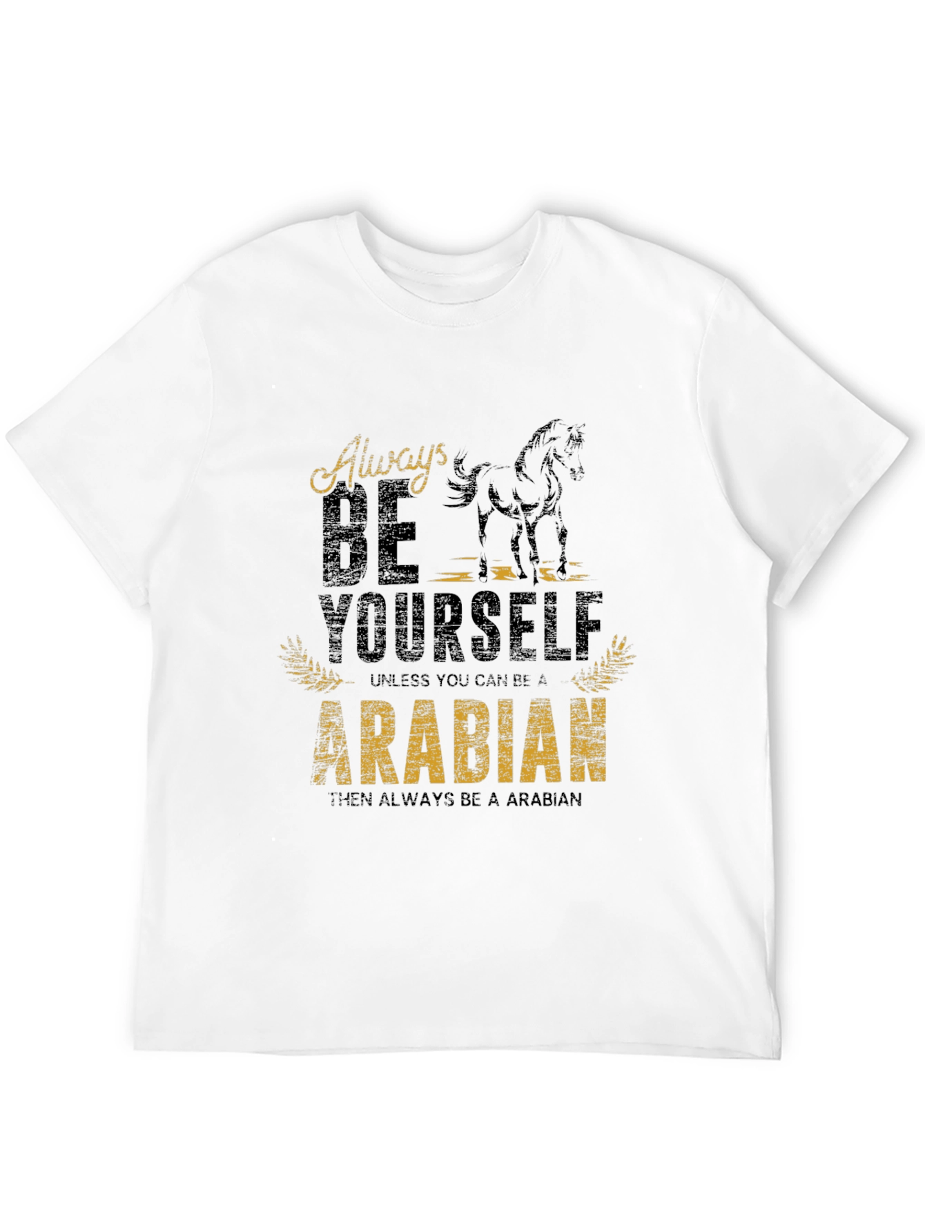 Always Be Yourself Arabian Horse Graphic Tee