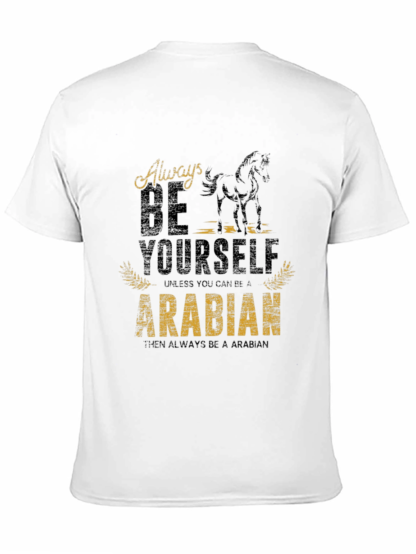 Always Be Yourself Arabian Horse Graphic Tee