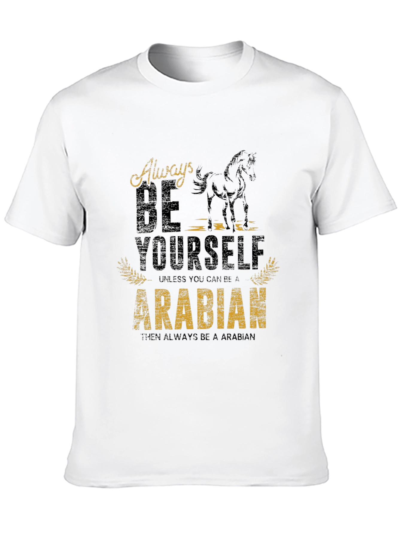 Always Be Yourself Arabian Horse Graphic Tee