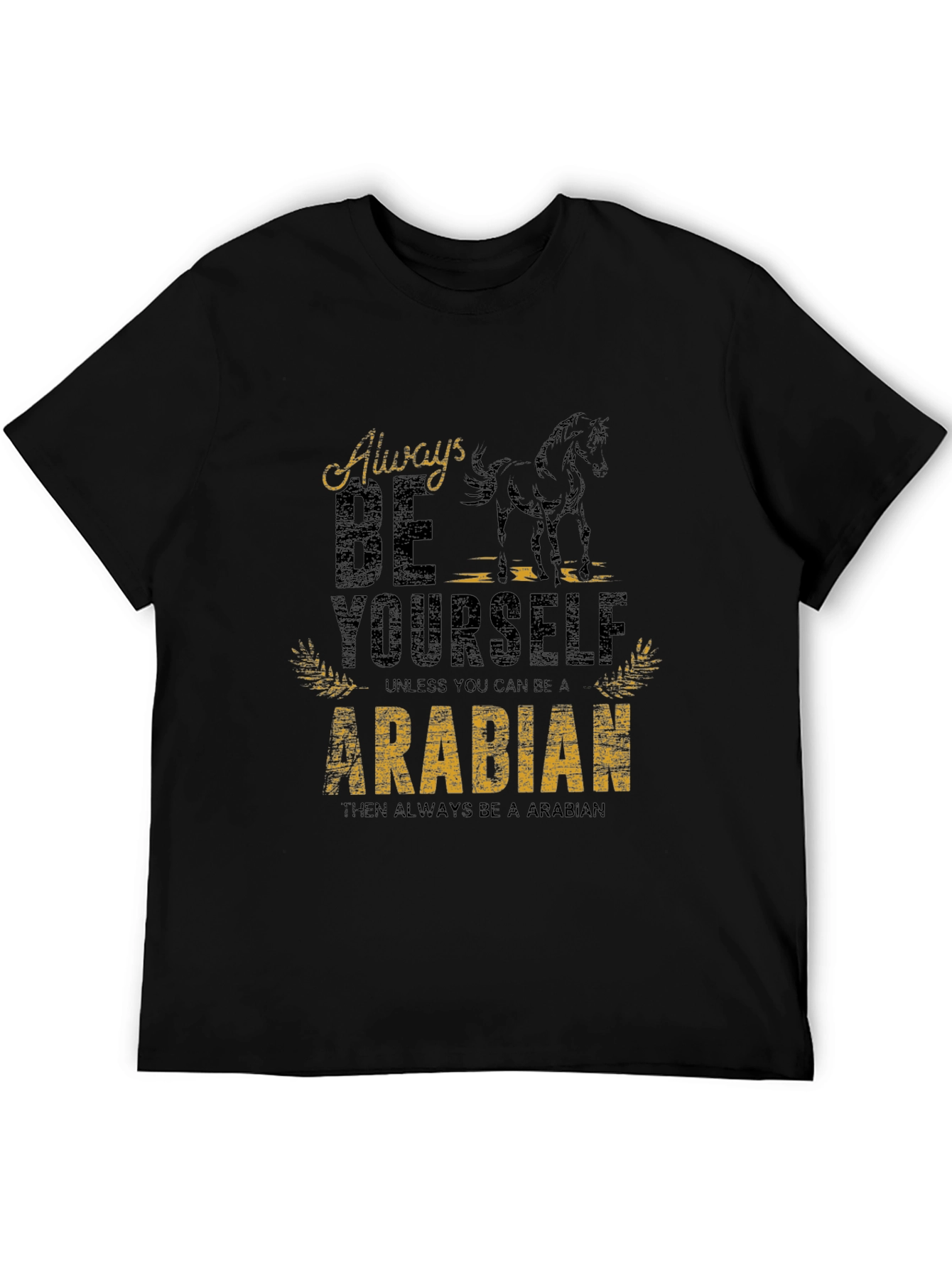 Always Be Yourself Arabian Horse Graphic Tee