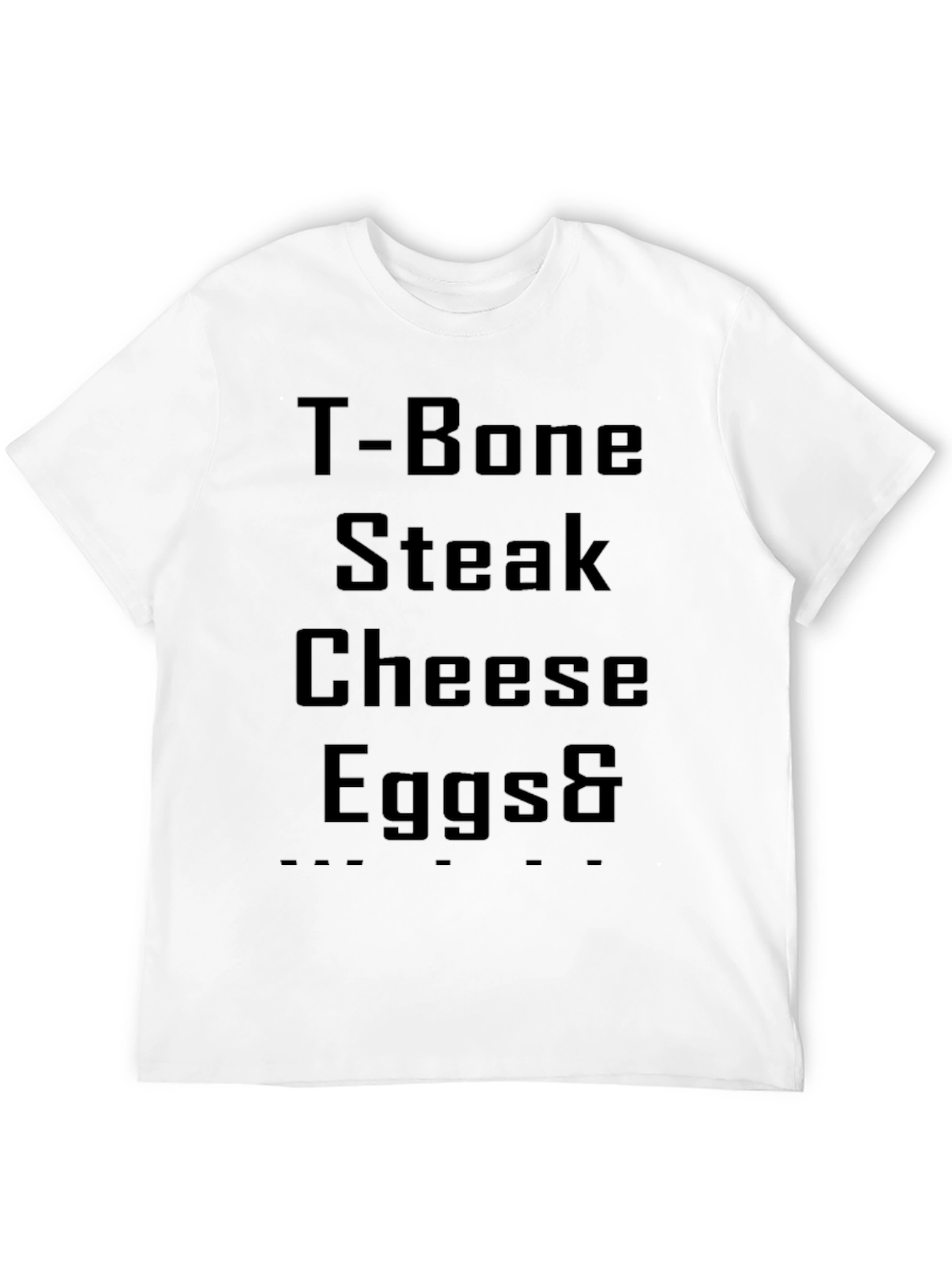 T-Bone Steak Cheese Eggs & Black T-Shirt
