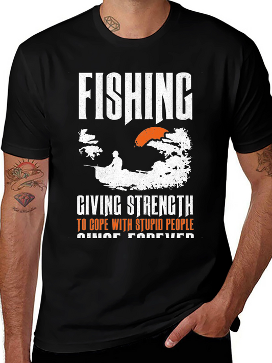 Fishing Strength T-Shirt - Cope With Stupid People Forever