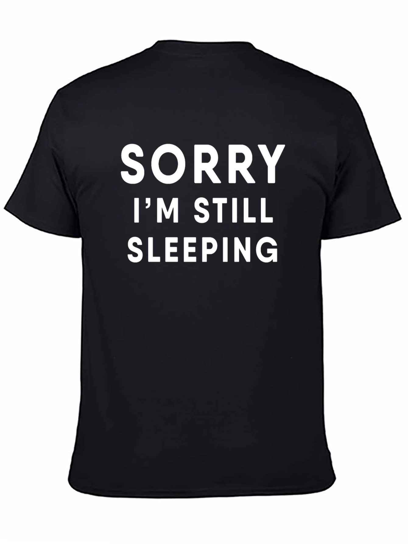 Sorry Im Still Sleeping Graphic T-Shirt