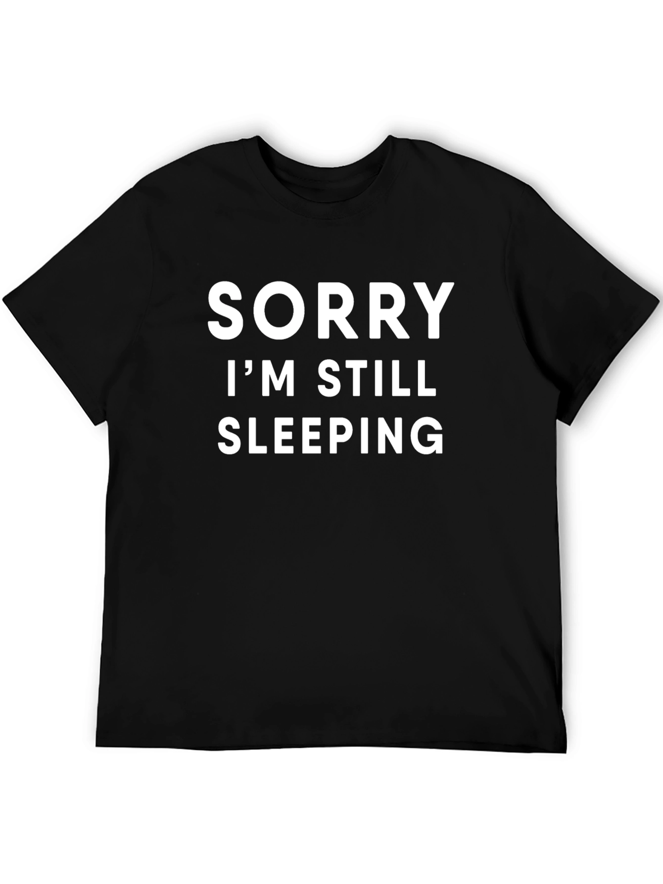 Sorry Im Still Sleeping Graphic T-Shirt