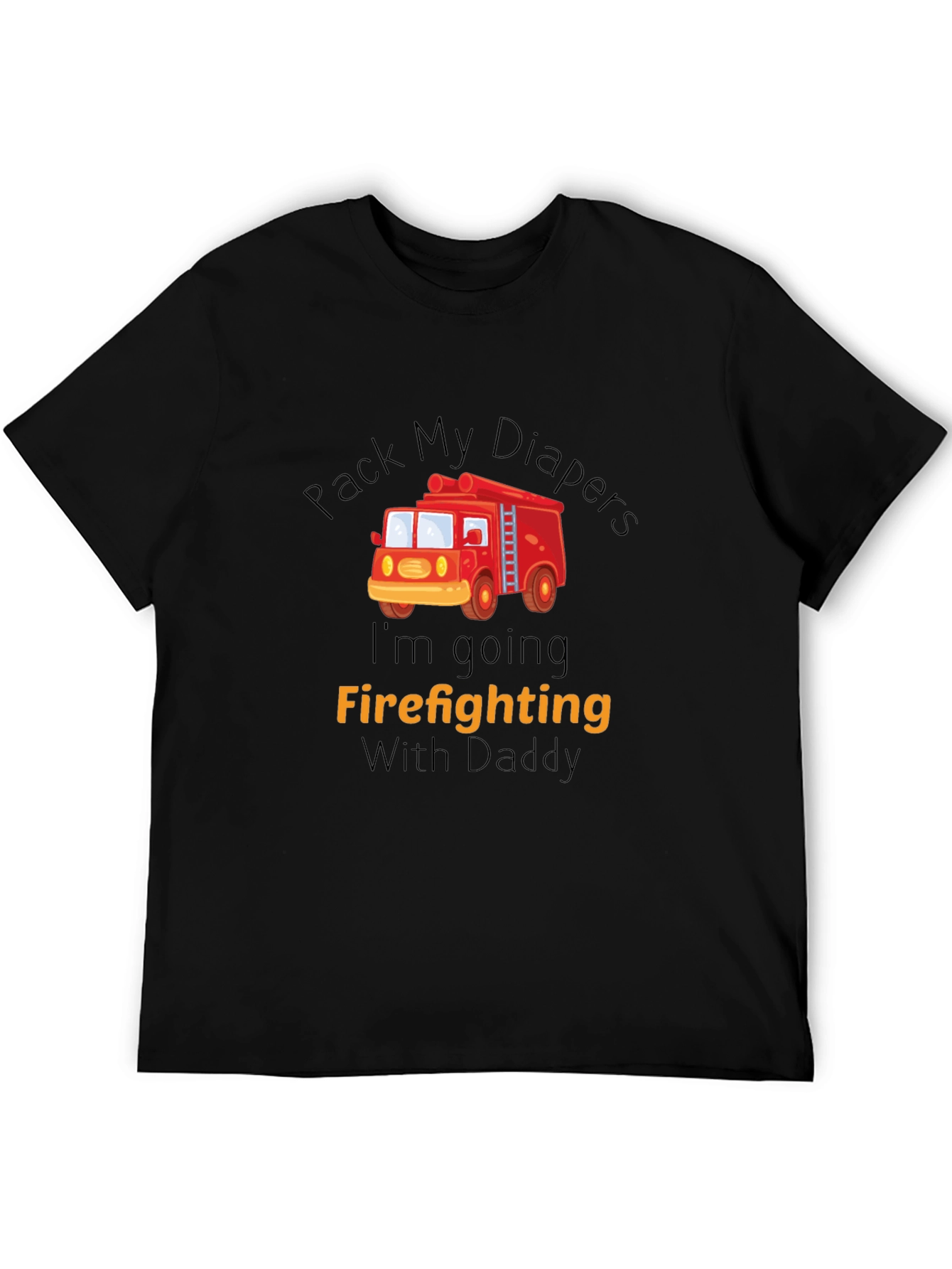 Pack My Diapers Firefighting With Daddy T-Shirt