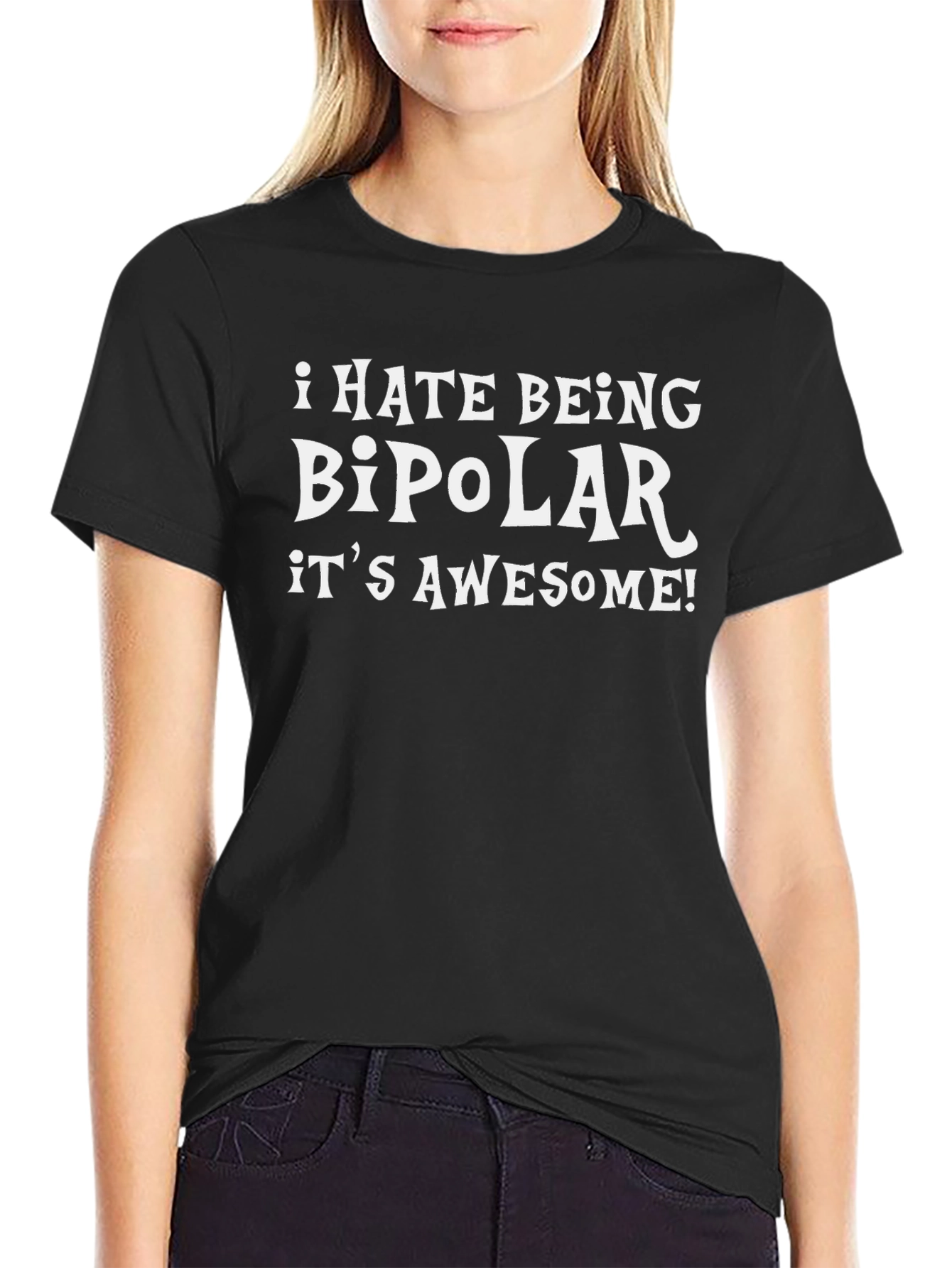 Funny Bipolar T-Shirt - I HATE BEING BIPOLAR