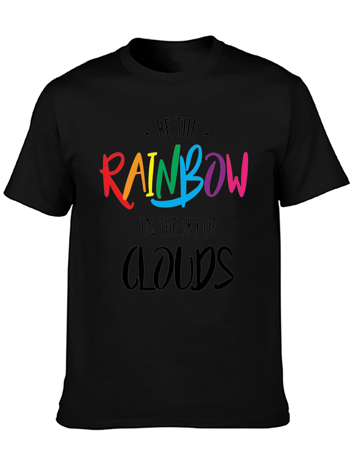 Be The Rainbow T-Shirt - Positive Graphic Tee
