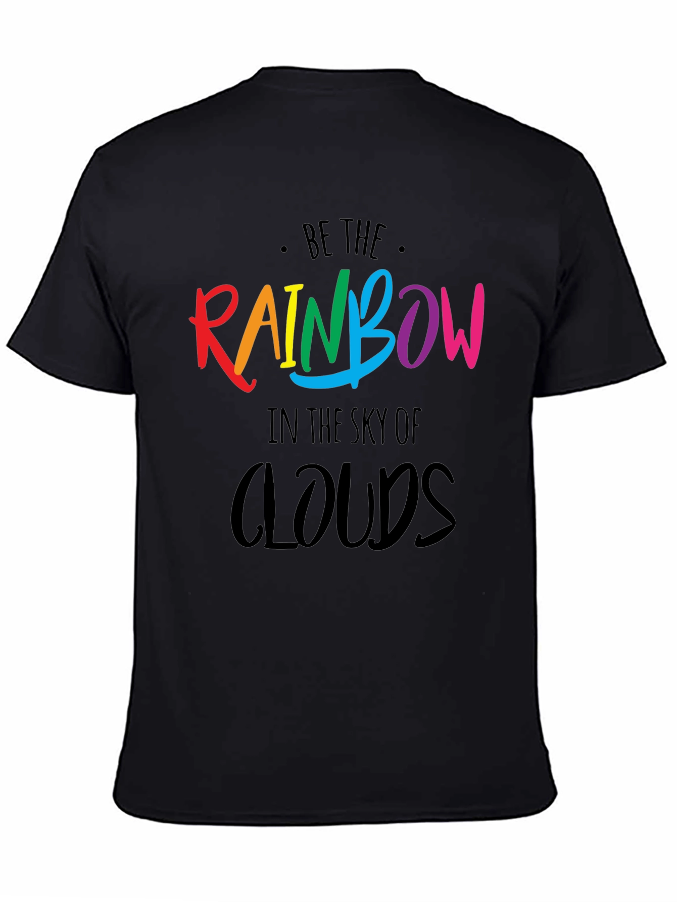 Be The Rainbow T-Shirt - Positive Graphic Tee