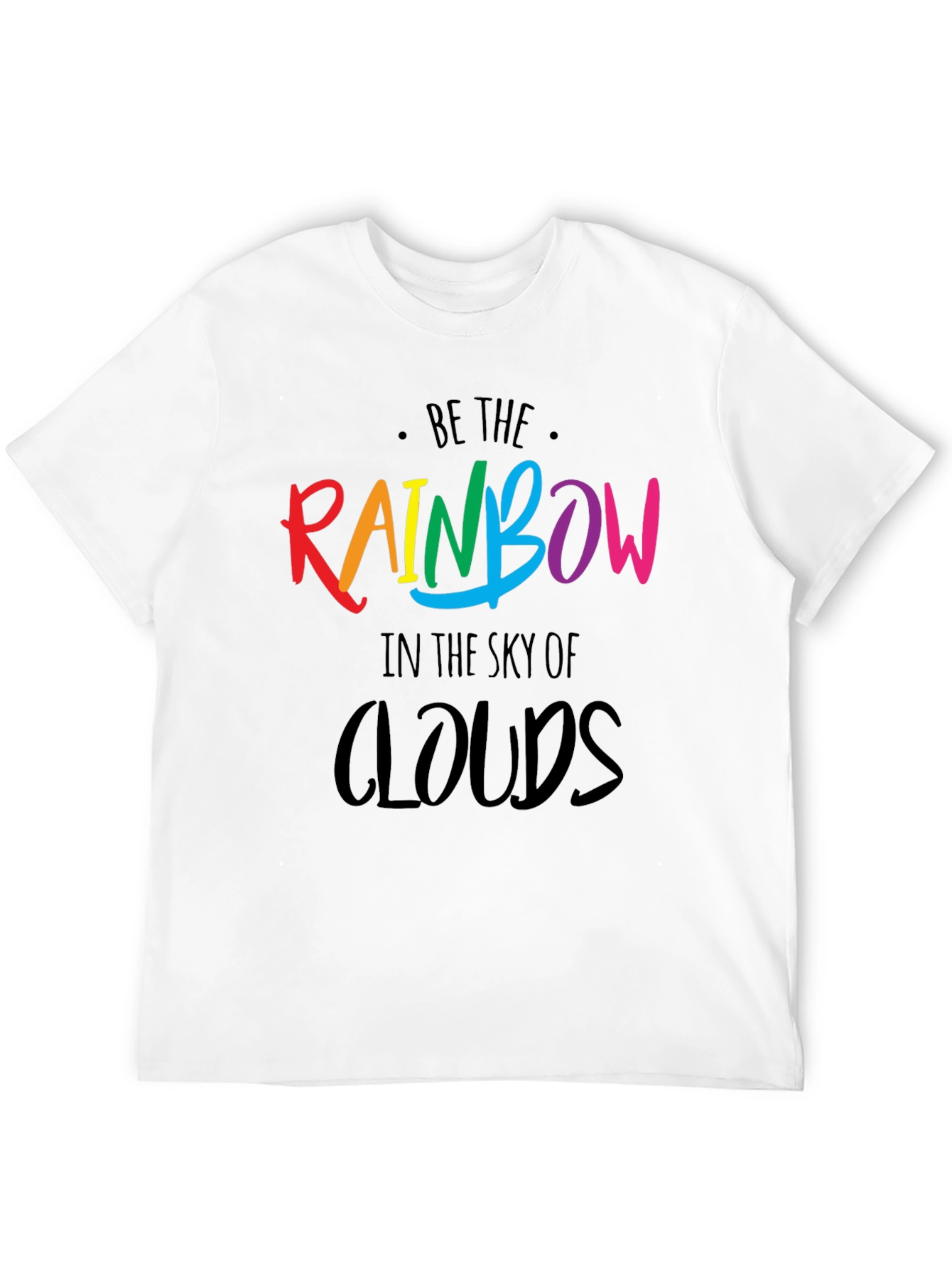 Be The Rainbow T-Shirt - Positive Graphic Tee