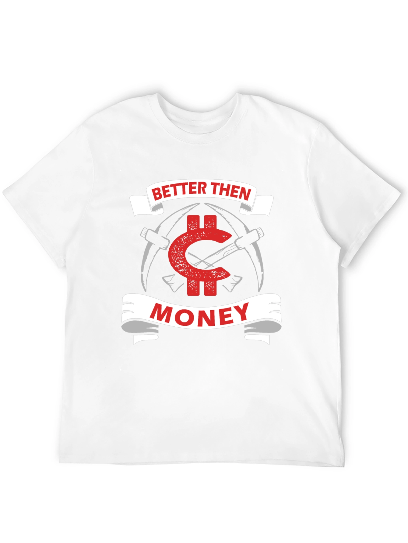 Better Then Money T-Shirt