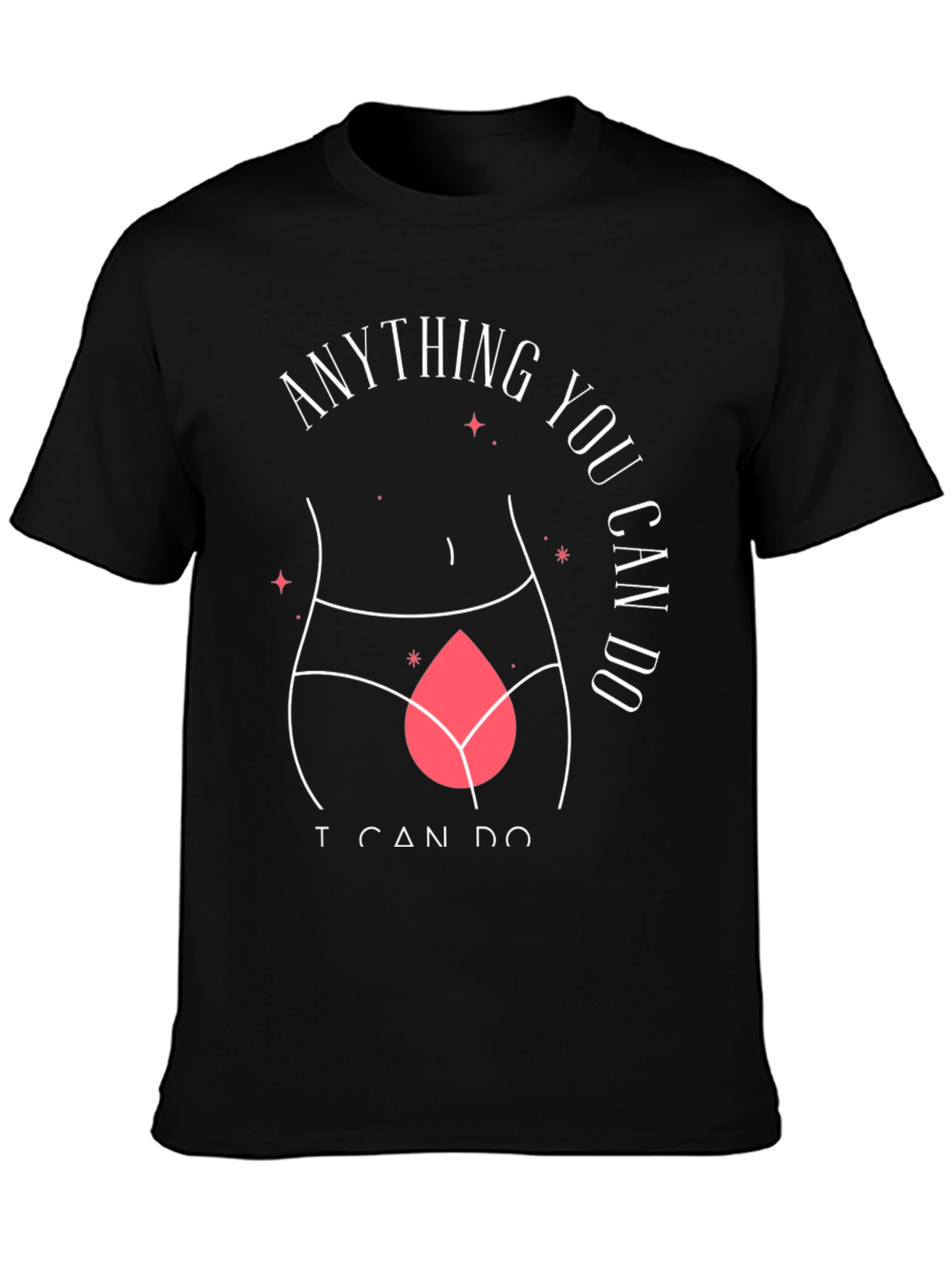 Feminist Empowerment T-Shirt - Anything You Can Do!