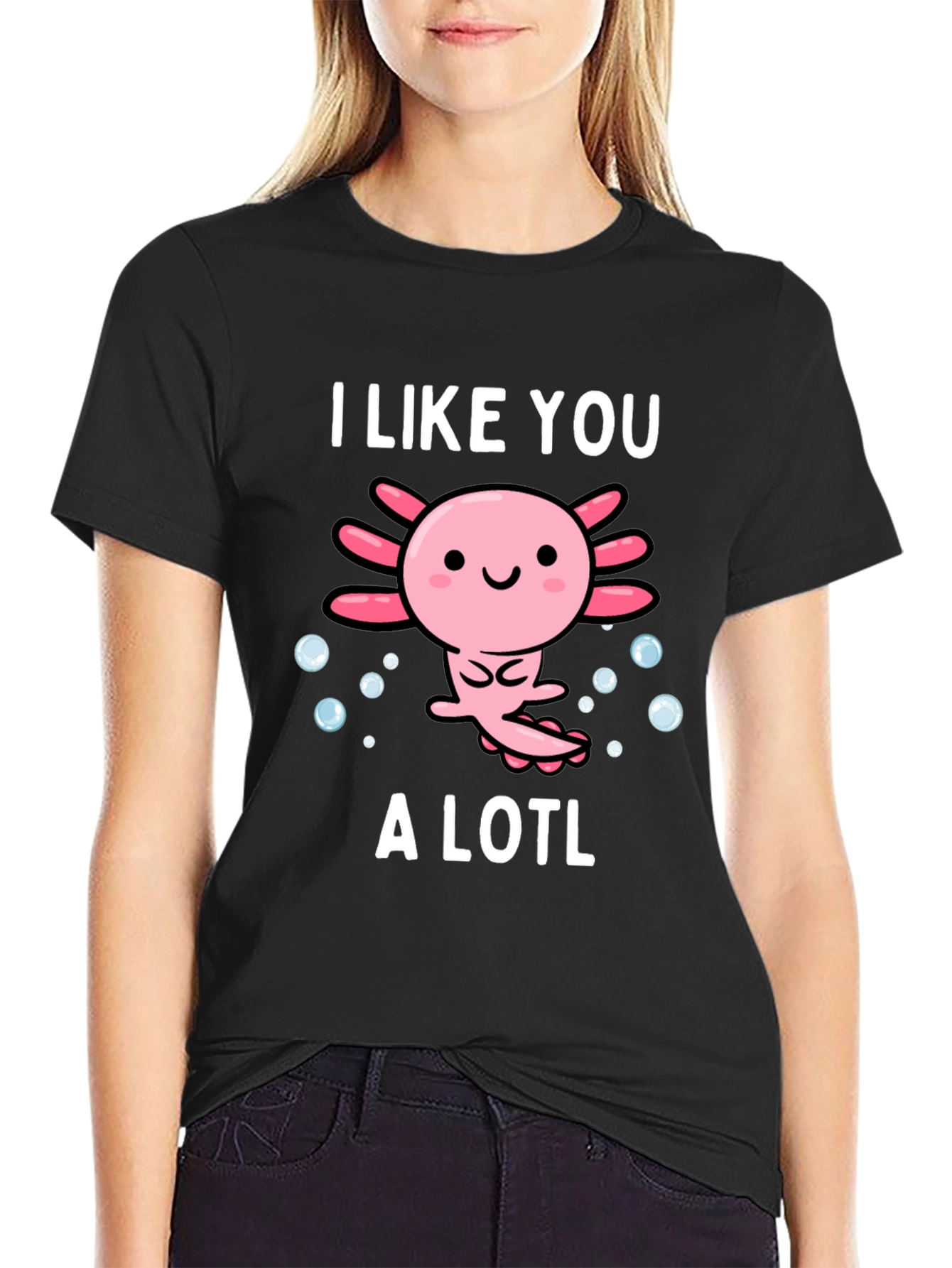 I Like You A Lotl Axolotl Graphic Tee