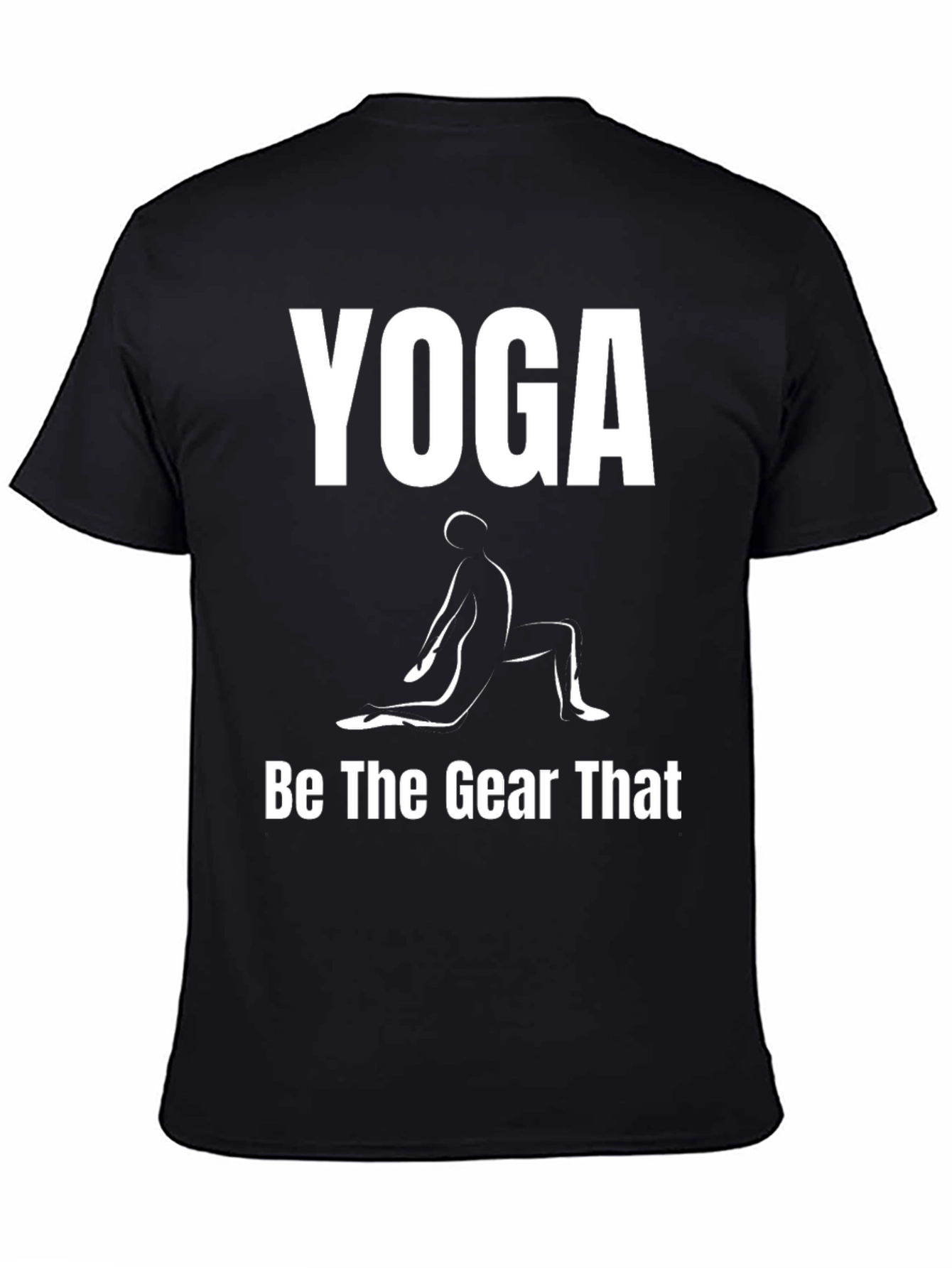 Yoga Be the Gear That T-Shirt