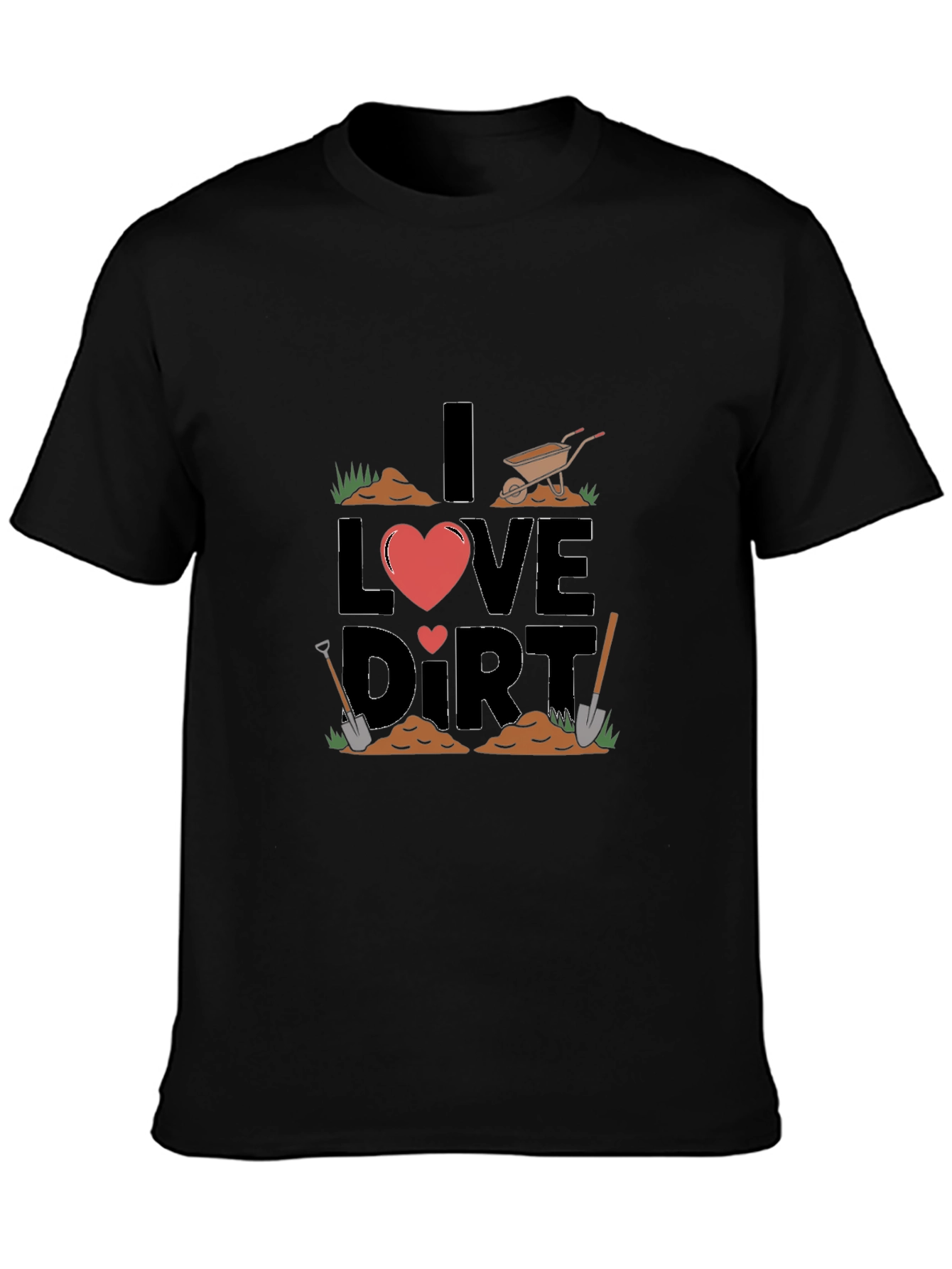 I Love Dirt Gardening T-Shirt - Black