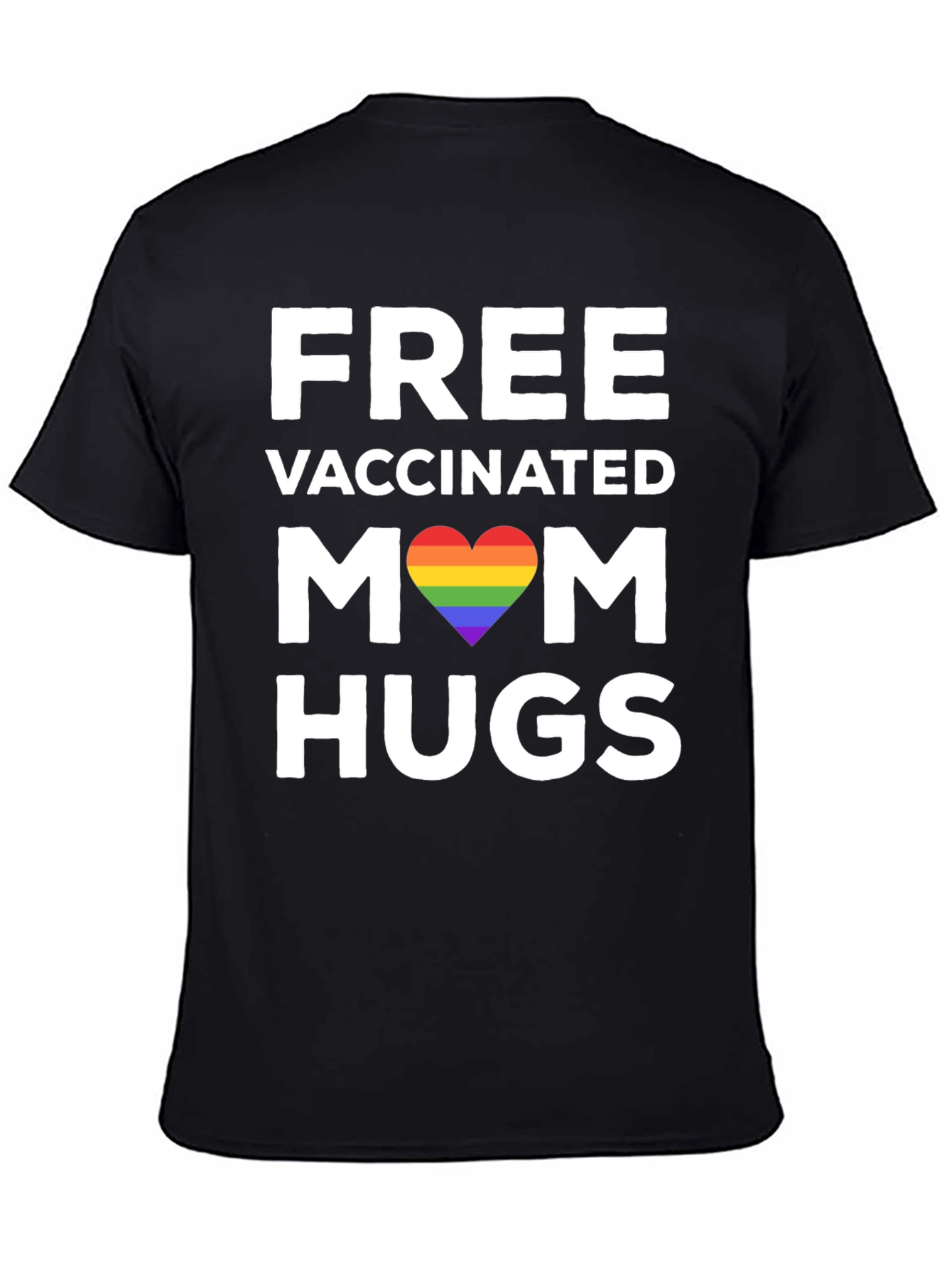 Free Vaccinated Mom Hugs T-Shirt LGBT Rainbow Pride