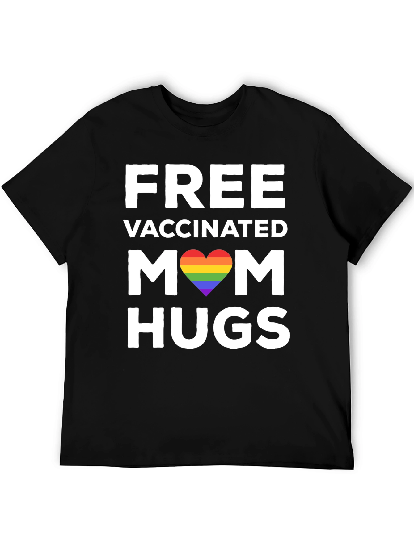 Free Vaccinated Mom Hugs T-Shirt LGBT Rainbow Pride