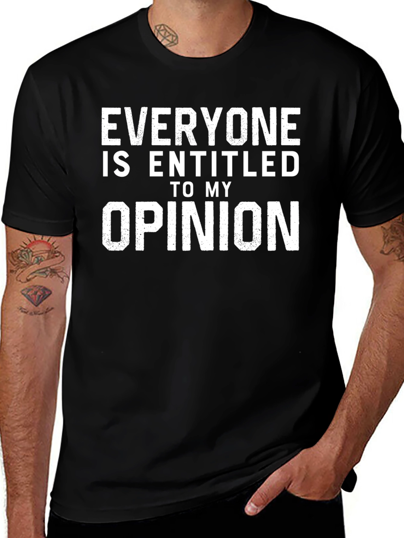 Everyone is Entitled to My Opinion T-Shirt