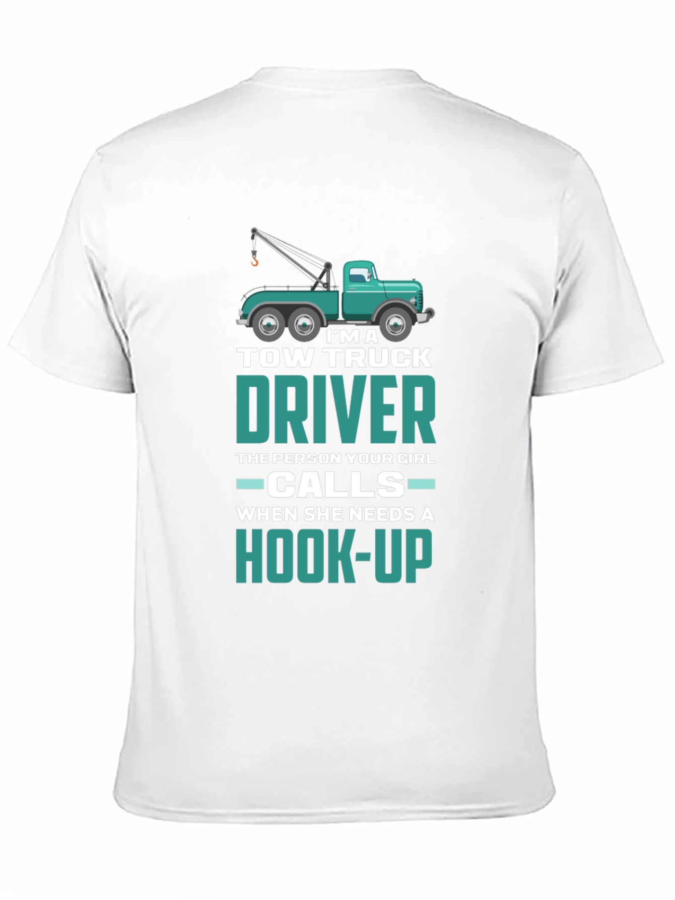 Tow Truck Driver Hook-Up Graphic T-Shirt