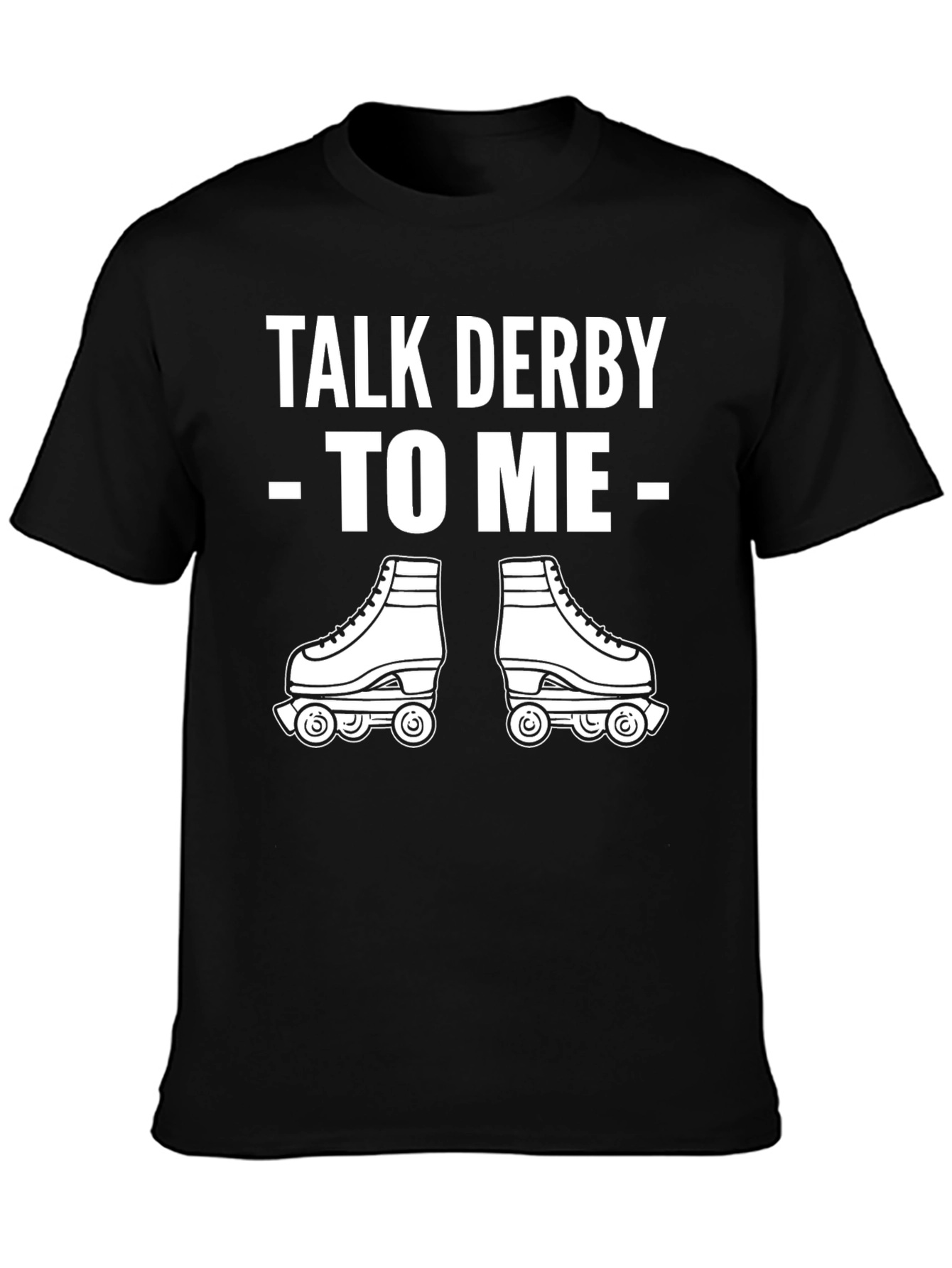 Talk Derby To Me T-Shirt - Roller Skating Tee