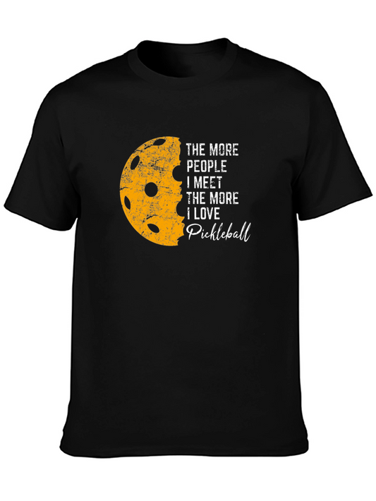 Pickleball Fan T-Shirt - The More People I Meet