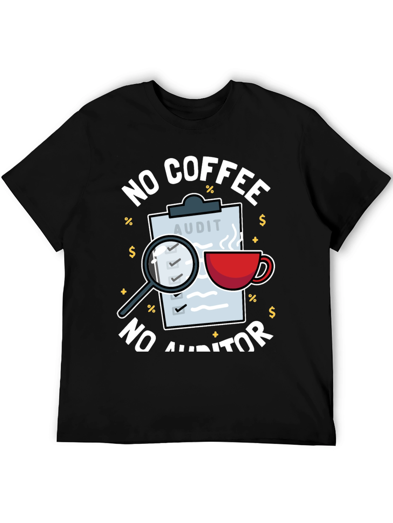 No Coffee No Auditor T-Shirt