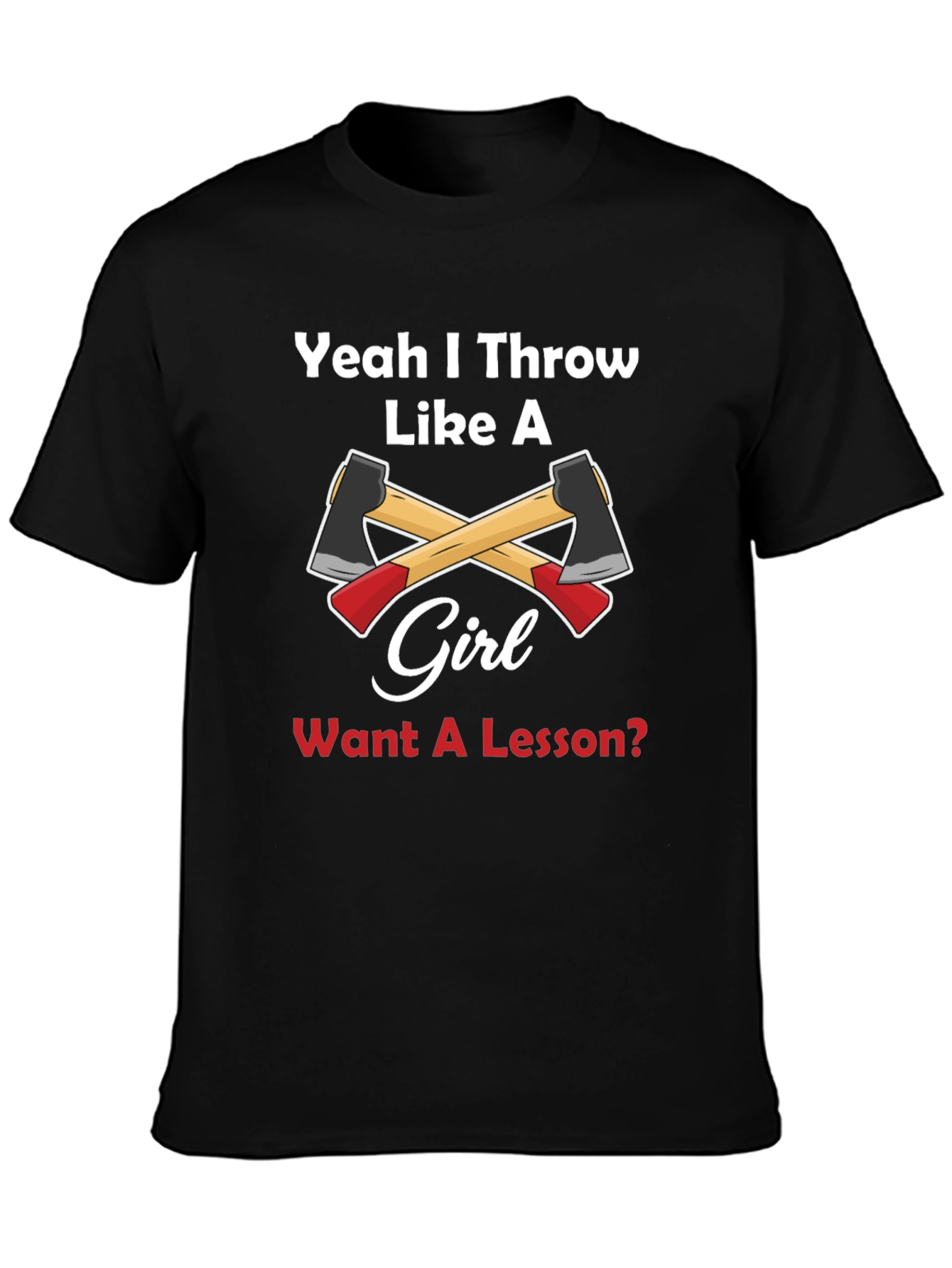 Yeah I Throw Like A Girl Axe Throwing T-Shirt