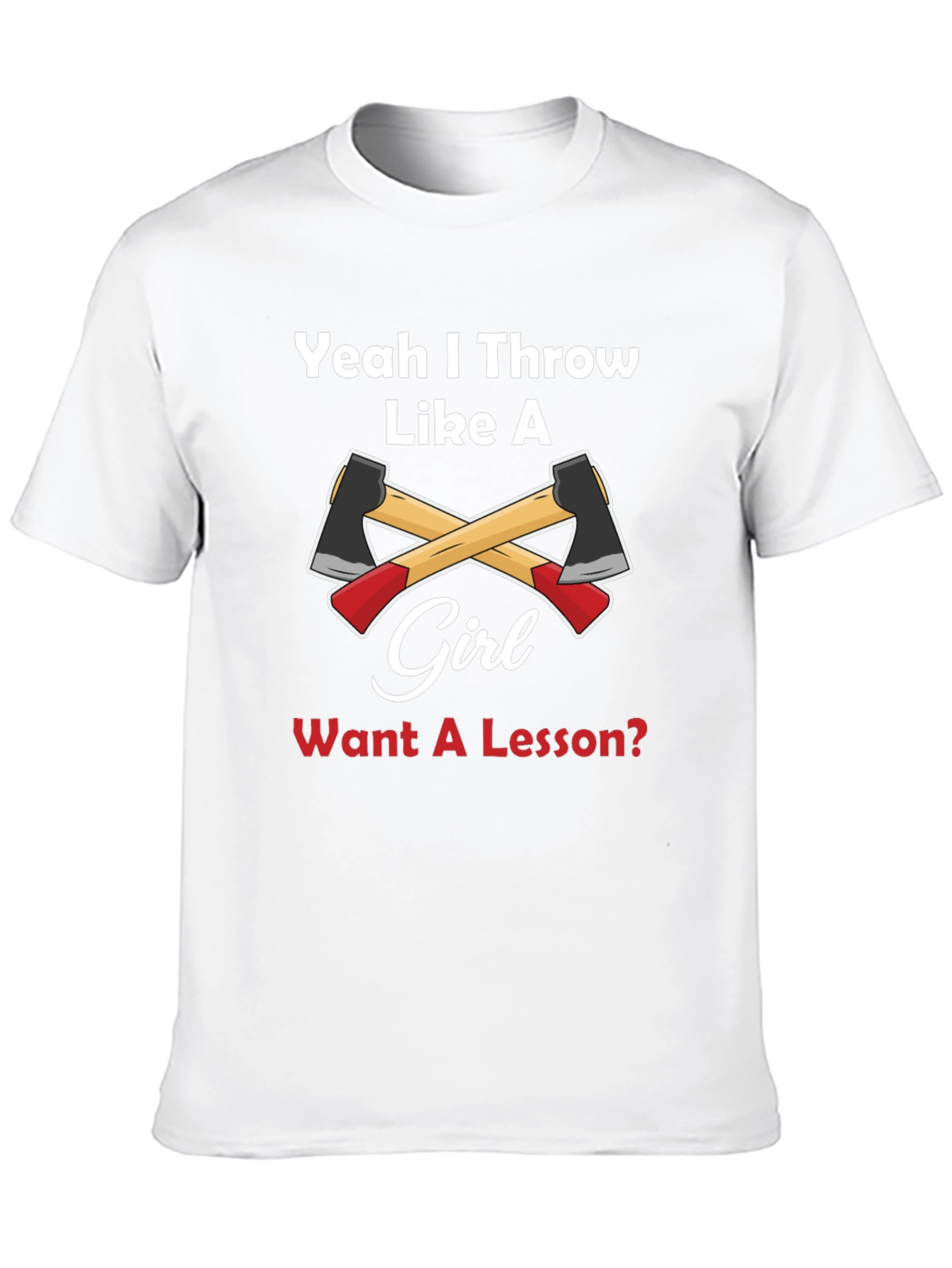 Yeah I Throw Like A Girl Axe Throwing T-Shirt