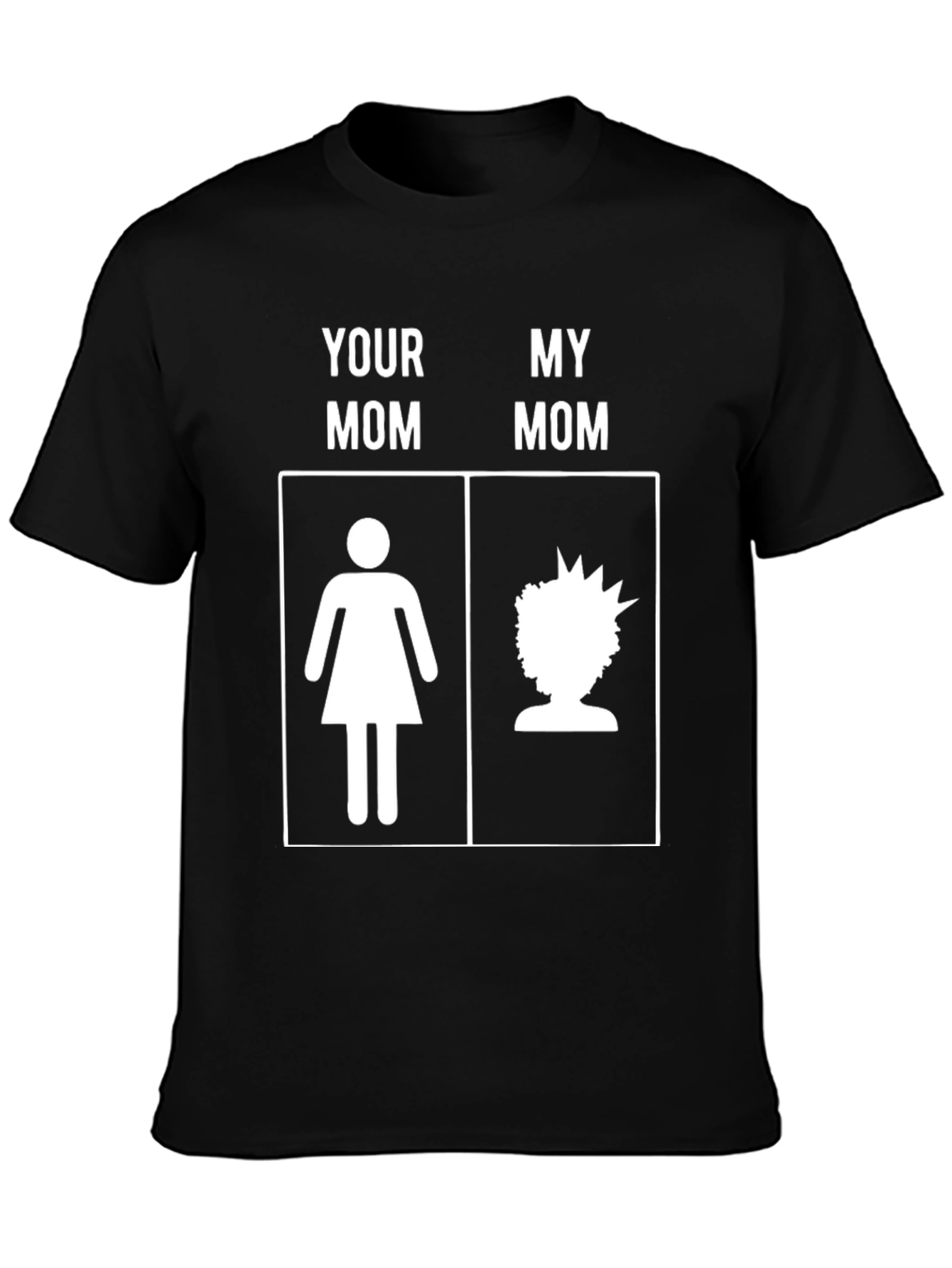 Funny Your Mom My Mom T-Shirt Novelty Graphic Tee