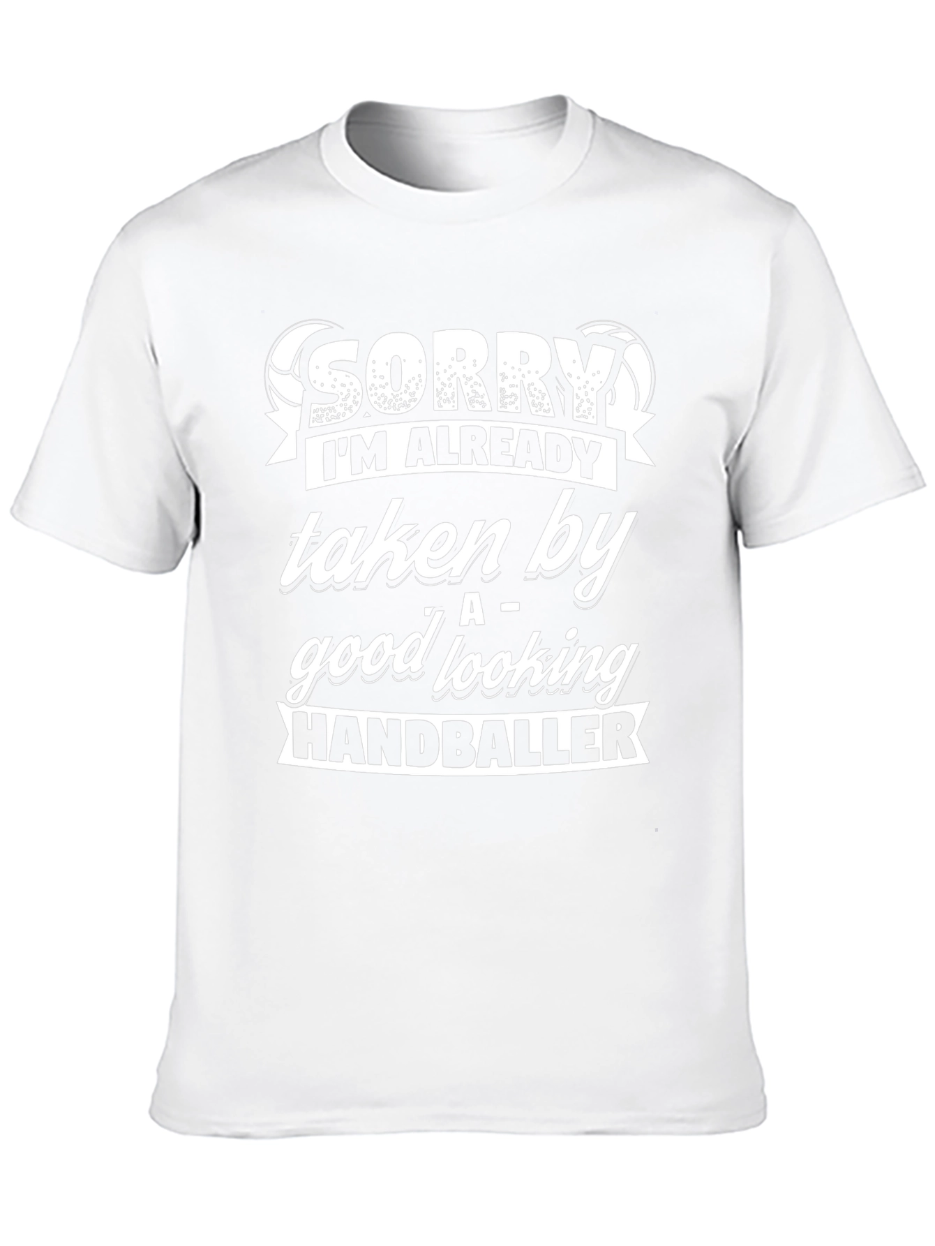 Sorry Taken By HandbalIer Funny Graphic T-Shirt