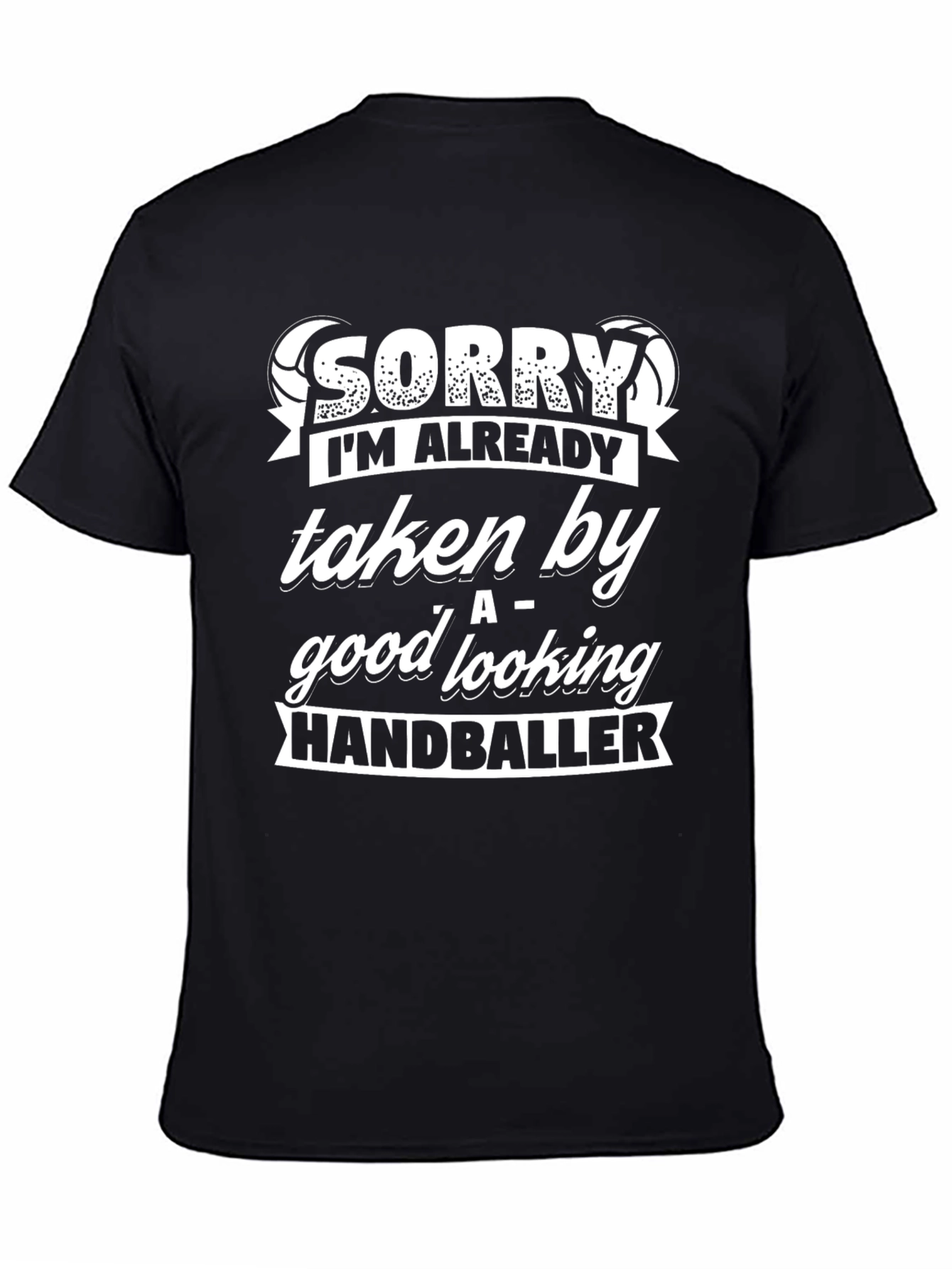 Sorry Taken By HandbalIer Funny Graphic T-Shirt