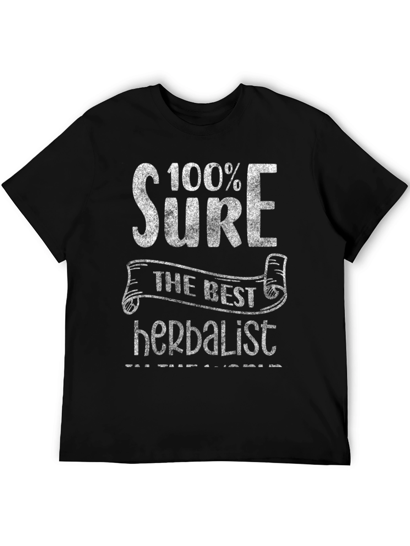 100% Sure Best Herbalist T-Shirt