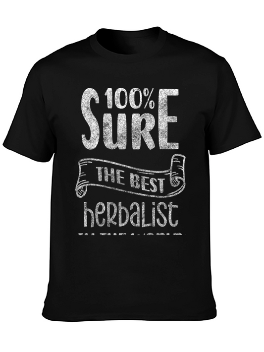 100% Sure Best Herbalist T-Shirt
