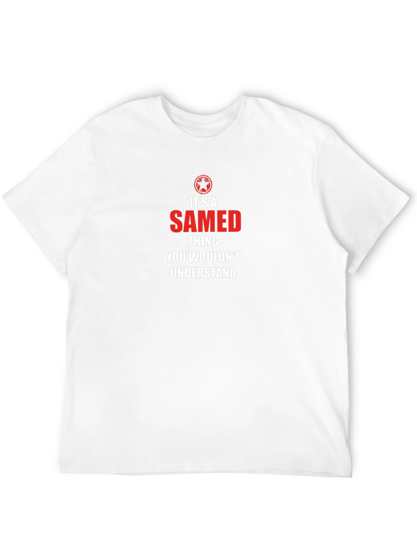 Its a Samed Thing T-Shirt Funny Sarcastic Tee