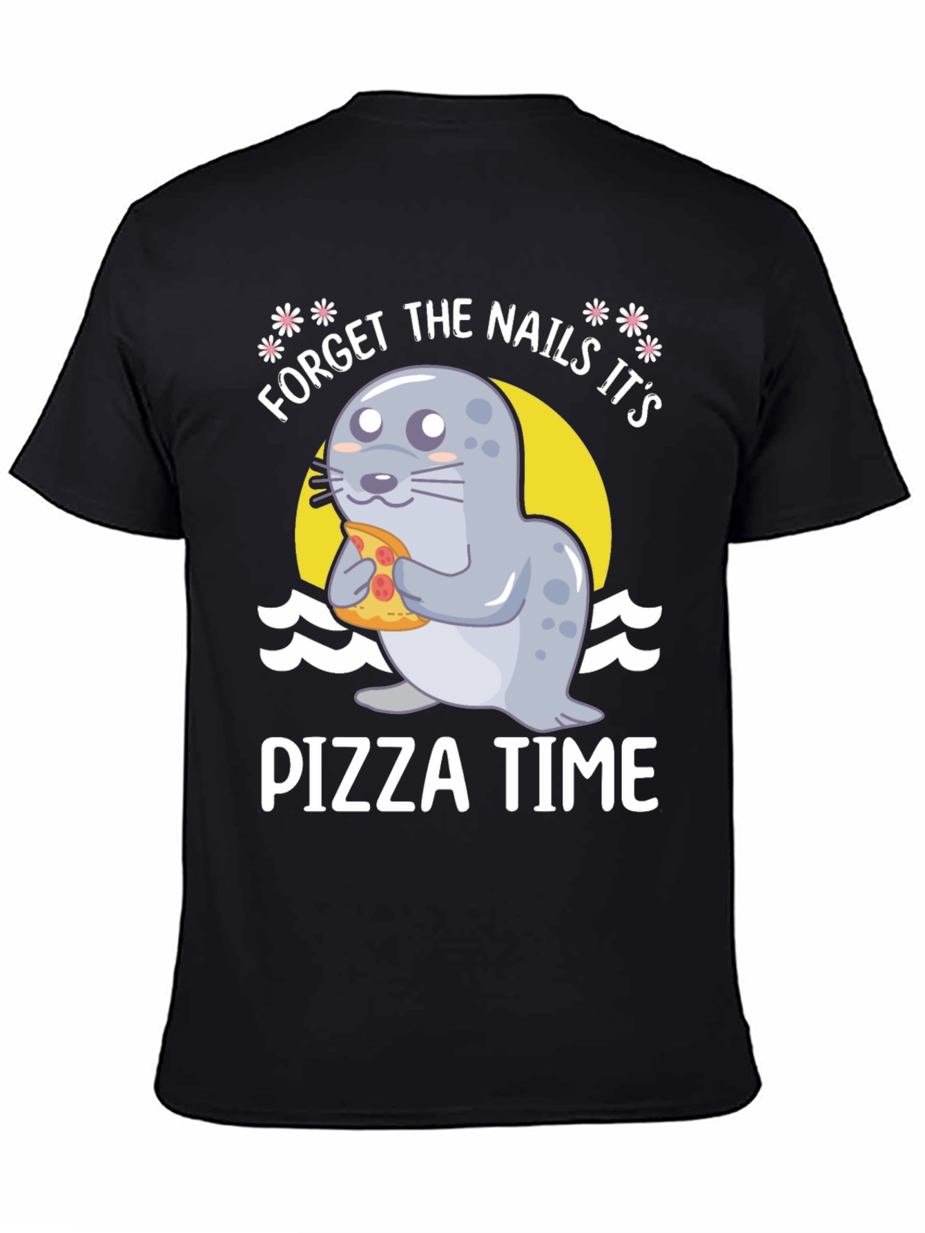 Pizza Time Seal T-Shirt - Forget The Nails!