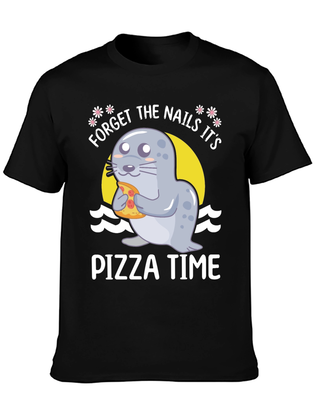 Pizza Time Seal T-Shirt - Forget The Nails!