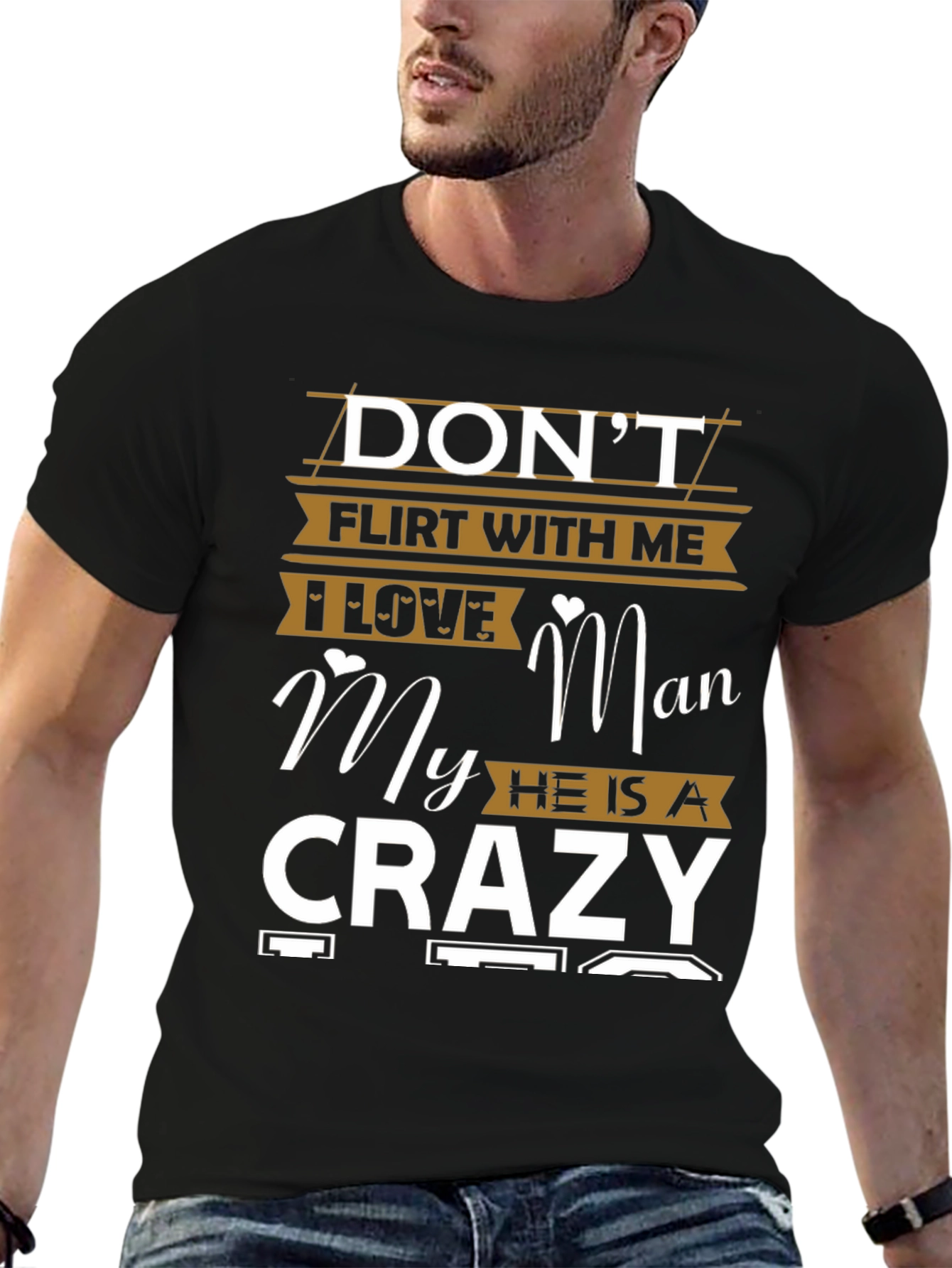 Dont Flirt Crazy Man Graphic Tee